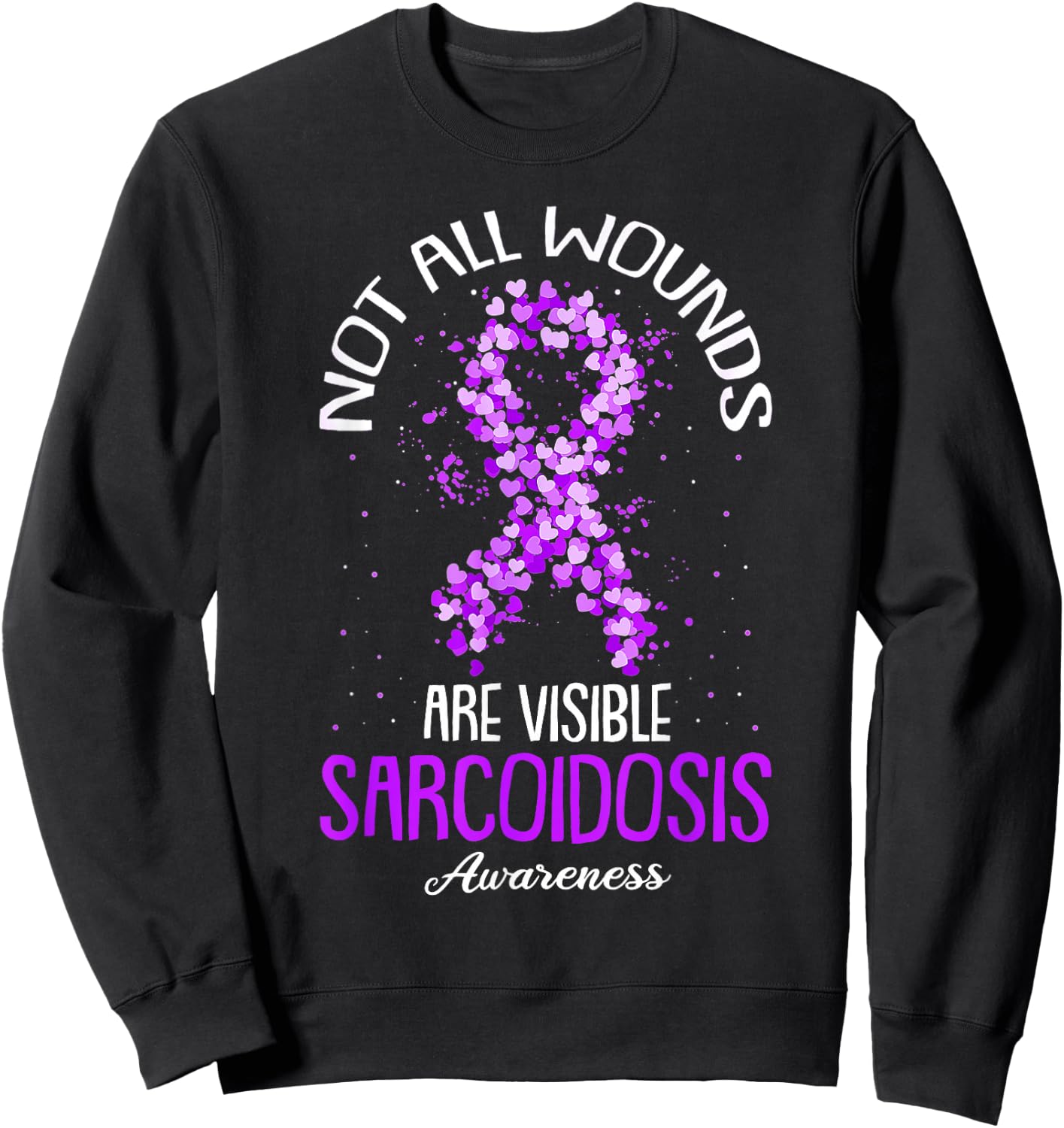 Not All Wounds Are Visible Sarcoidosis Awareness Sweatshirt - Sweatshirt | Black