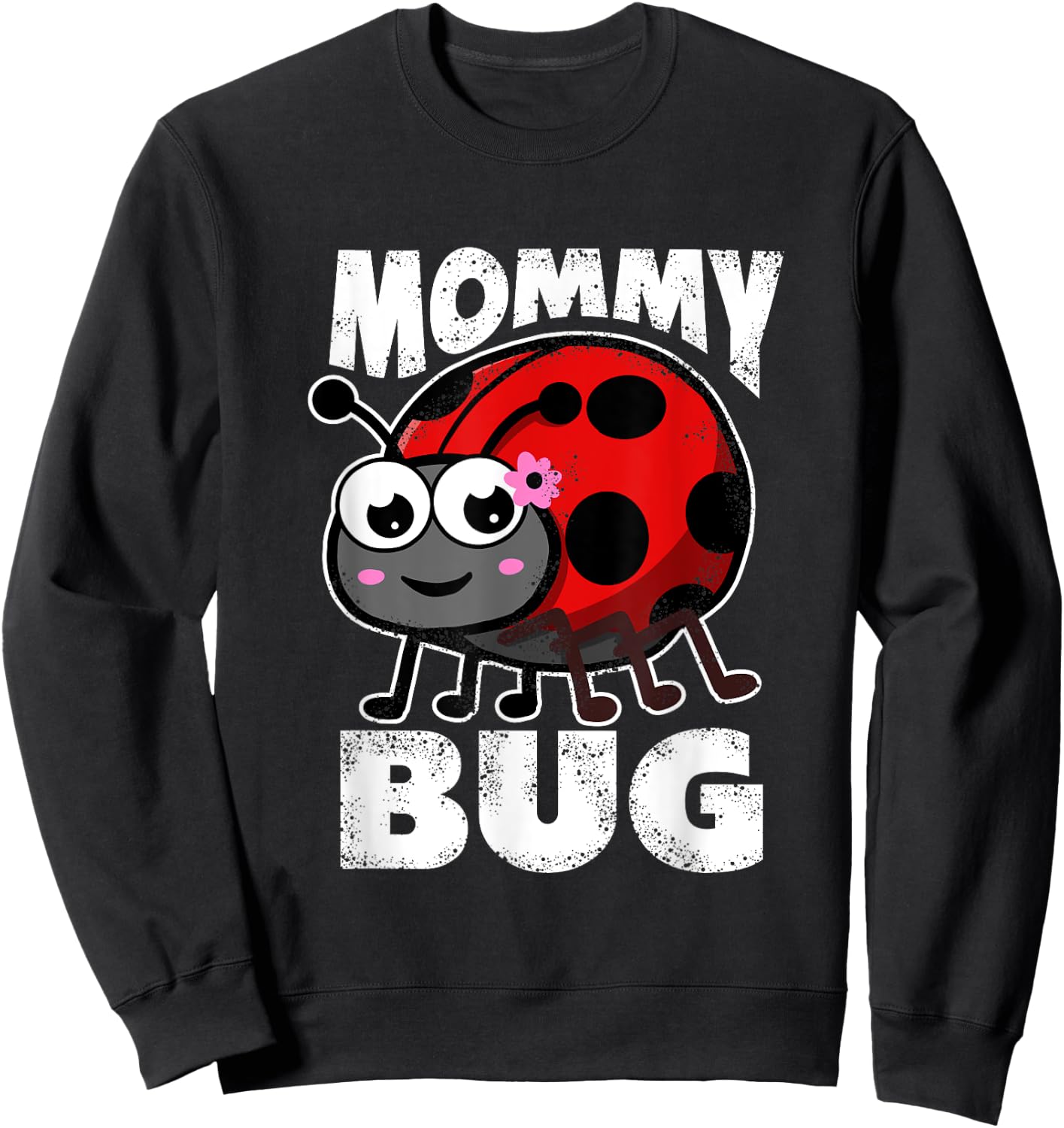 Mommy Bug Ladybug Mother Insects Entomology Sweatshirt - Sweatshirt | Black