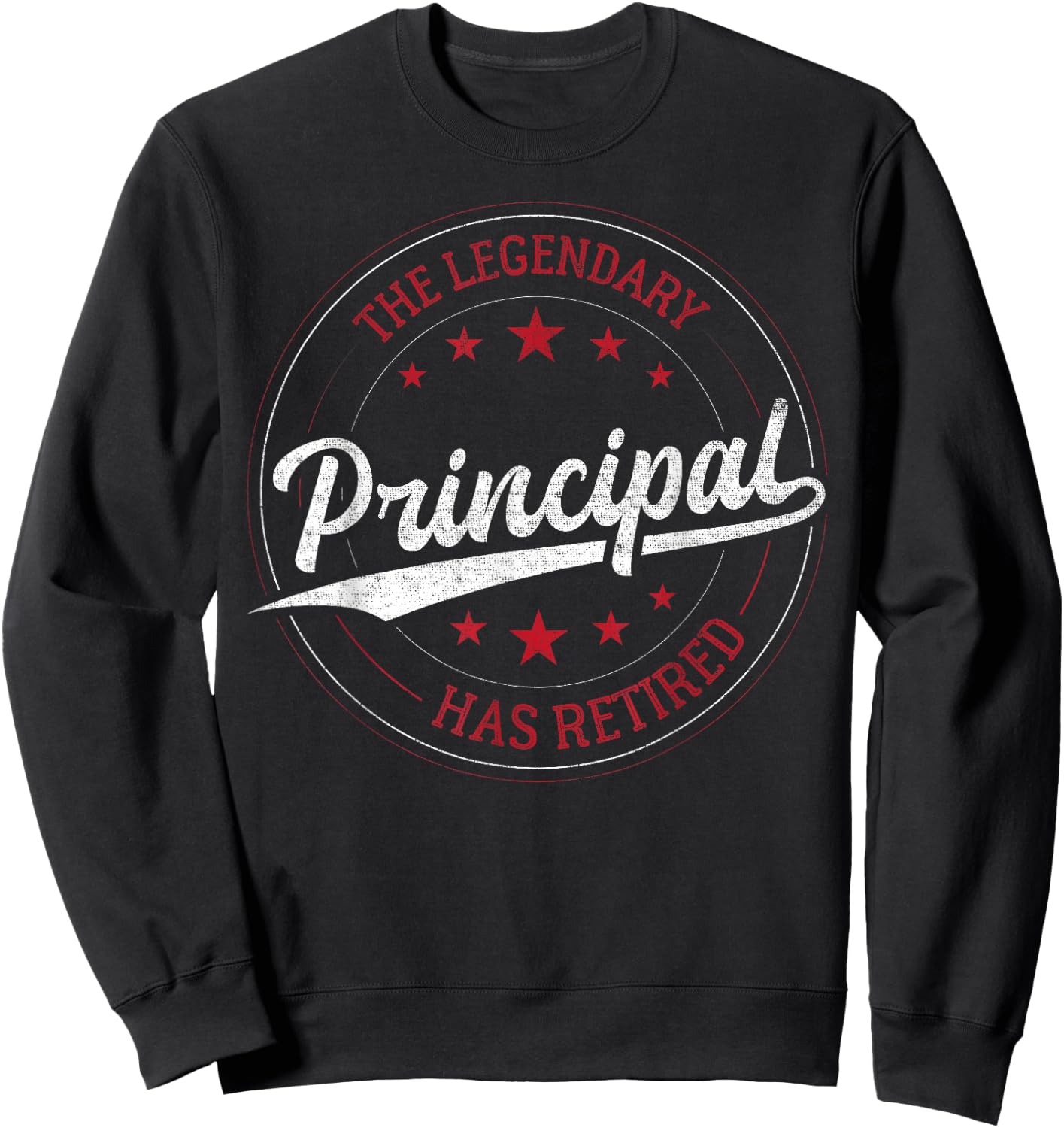 Legendary Retired Principal Sweatshirt - Sweatshirt | Black