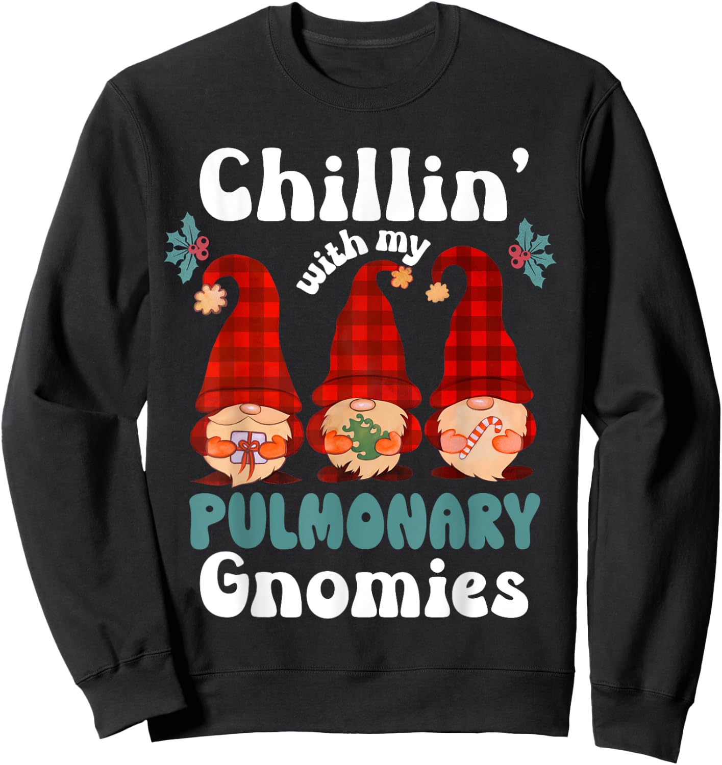 Pulmonary Team Christmas Chillin With My Gnomies Respiratory Sweatshirt - Sweatshirt | Black