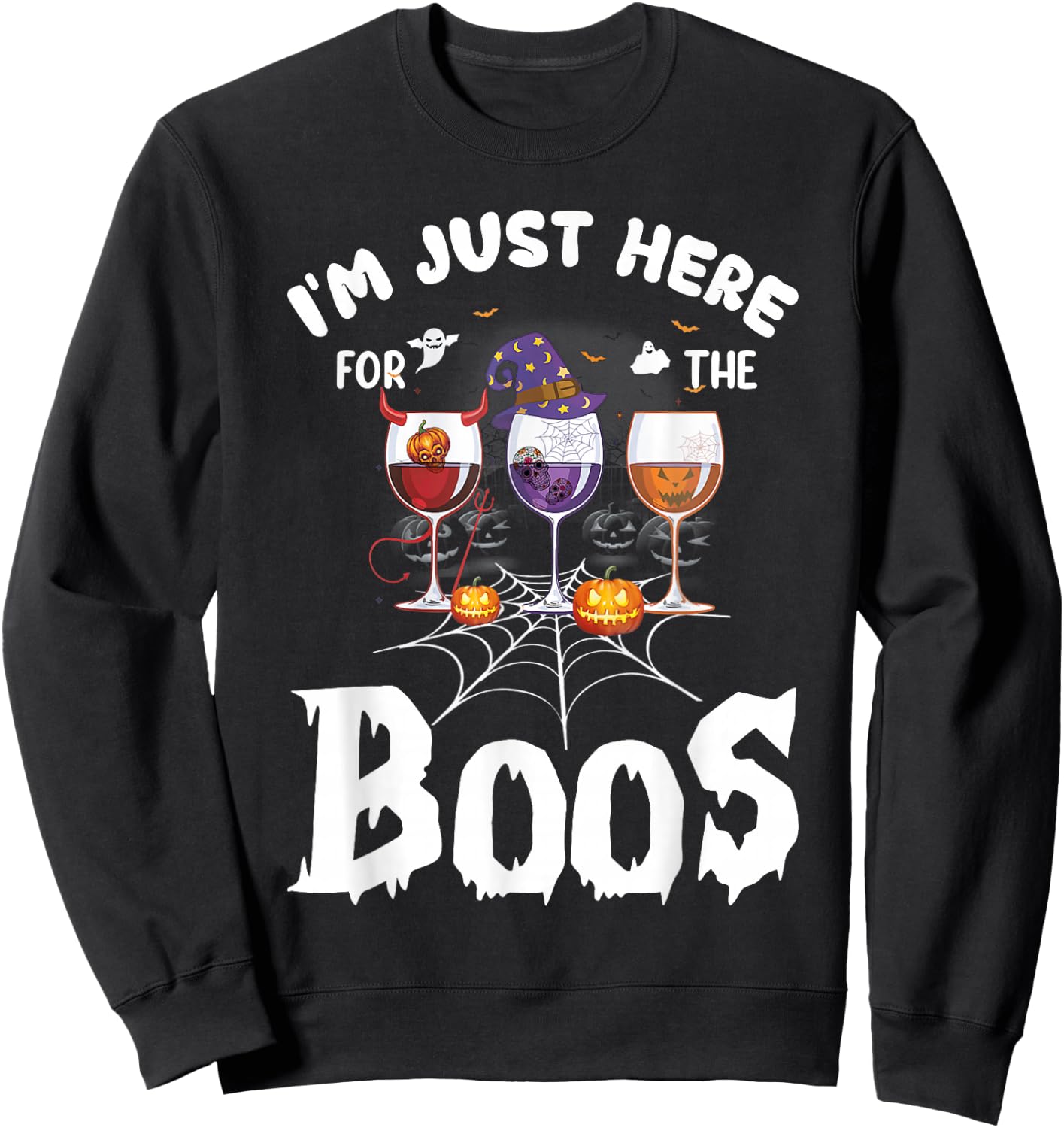 Halloween Wine Glasses Of Wine I'm Just Here For The Boos Sweatshirt - Sweatshirt | Black