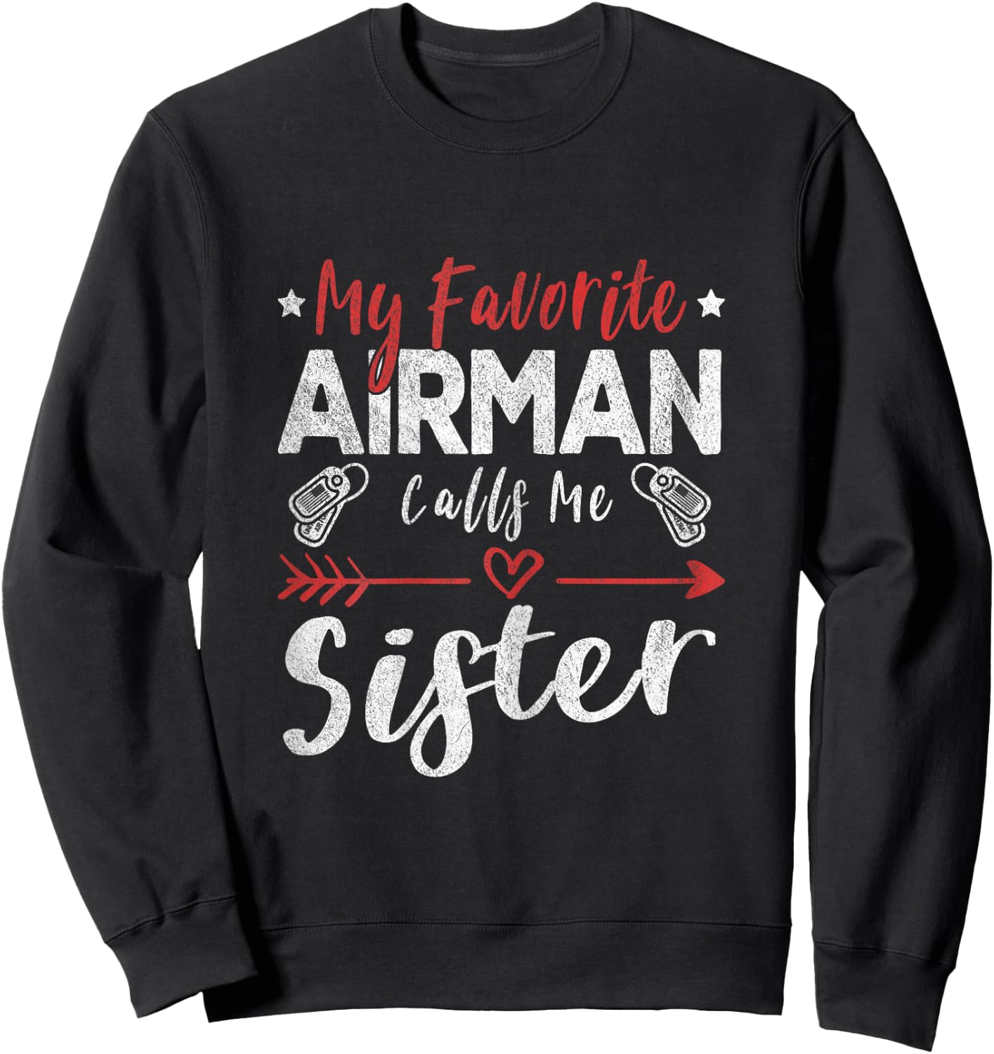 My Favorite Airman Calls Me Sister Air Force Soldier Sister Sweatshirt - Sweatshirt | Black
