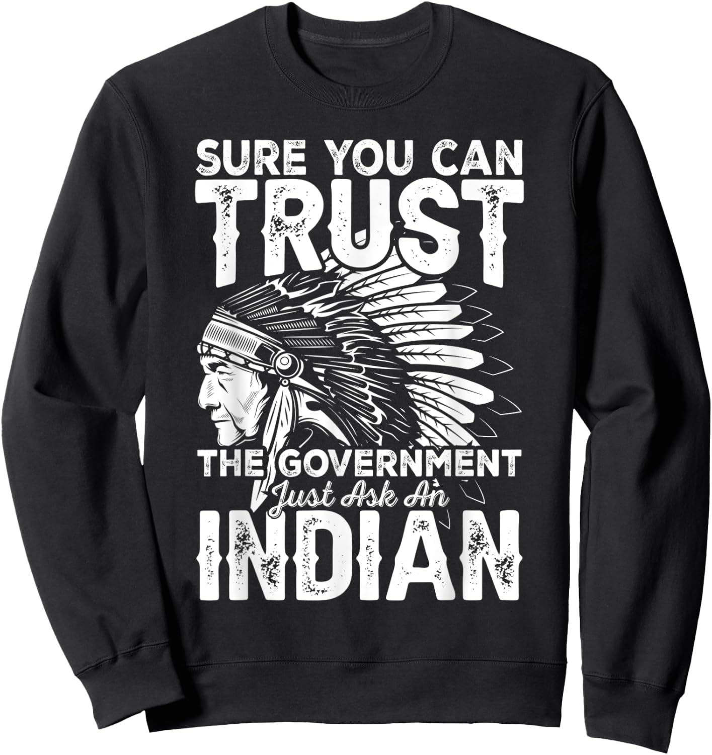 Sure You Can Trust The Government Just Ask An Sweatshirt - Sweatshirt | Black