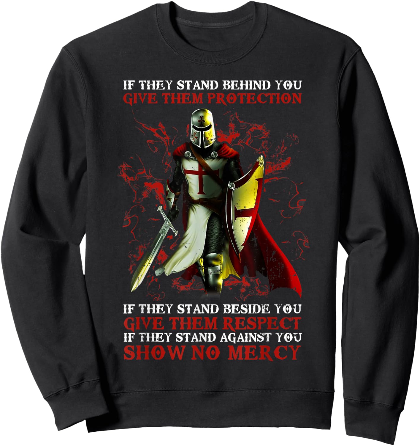 Knight Templar If They Stand Behind You Give Them Protection Sweatshirt - Sweatshirt | Black