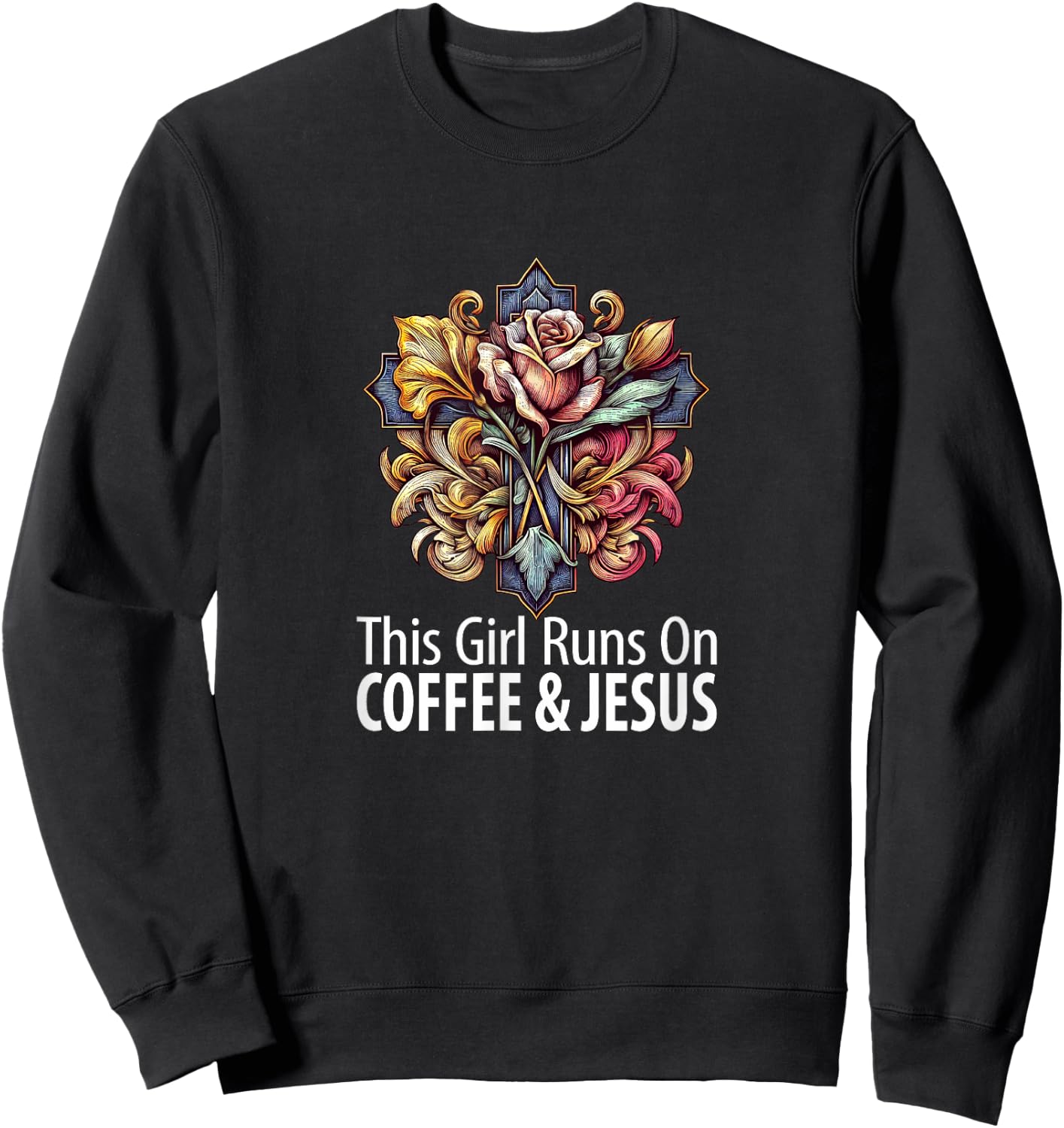 This Girl Runs On Coffee & Jesus Sweatshirt - Sweatshirt | Black