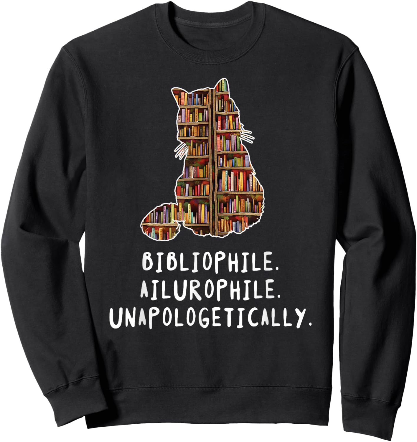 Bibliophile. Ailurophile. Unapologetically distracted cat Men Women Kids Sweatshirt - Sweatshirt | Black