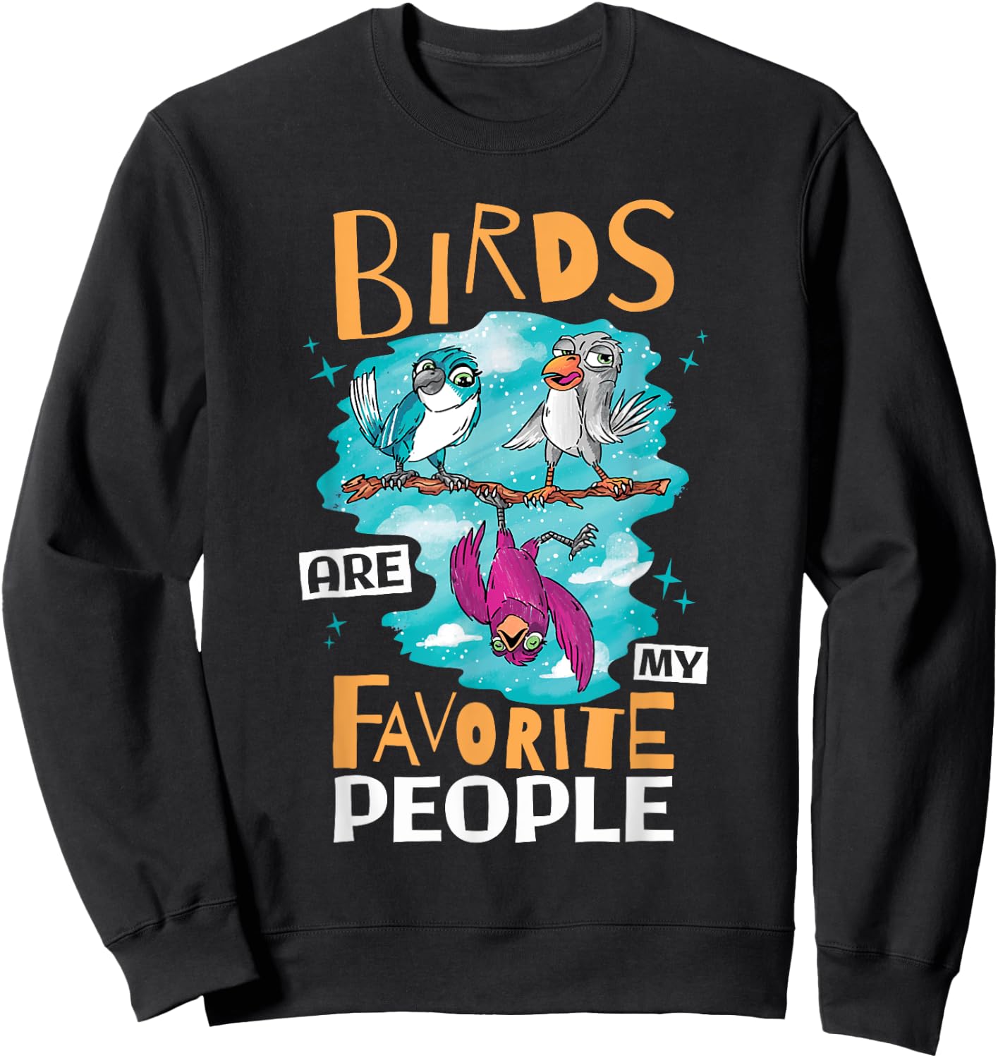 Birds Are My Favorite People, Birding Bird Watcher Sweatshirt - Sweatshirt | Black