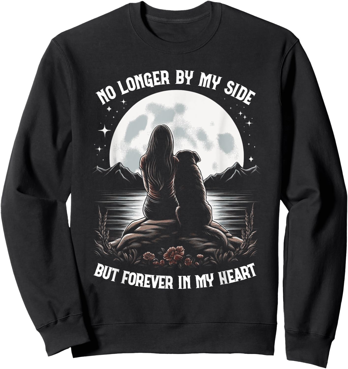 No Longer By My Side But Forever In My Heart Dog Passed Away Sweatshirt - Sweatshirt | Black