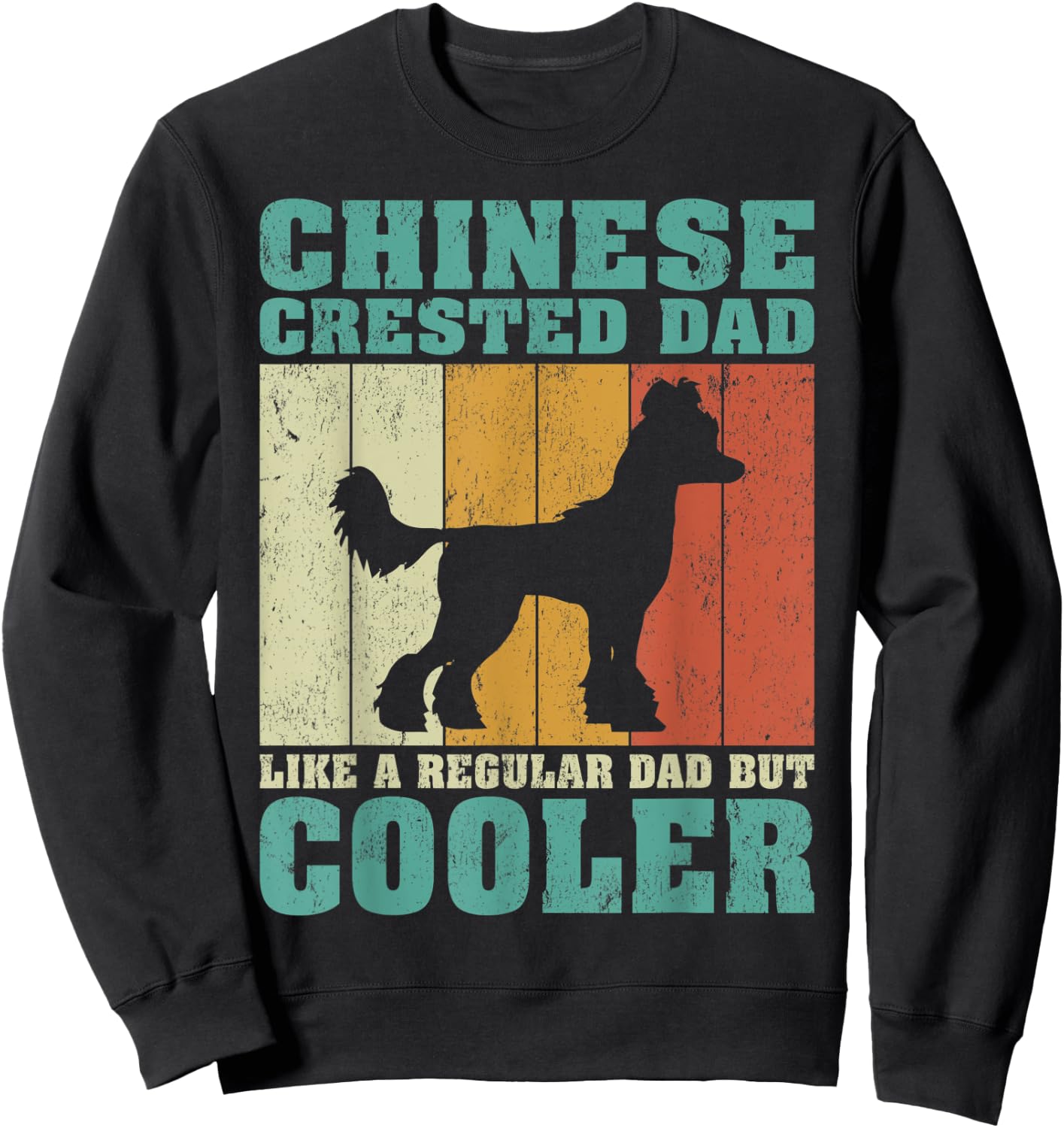 Vintage Chinese Crested Dad Like A Regular Dad Father's Day Sweatshirt - Sweatshirt | Black