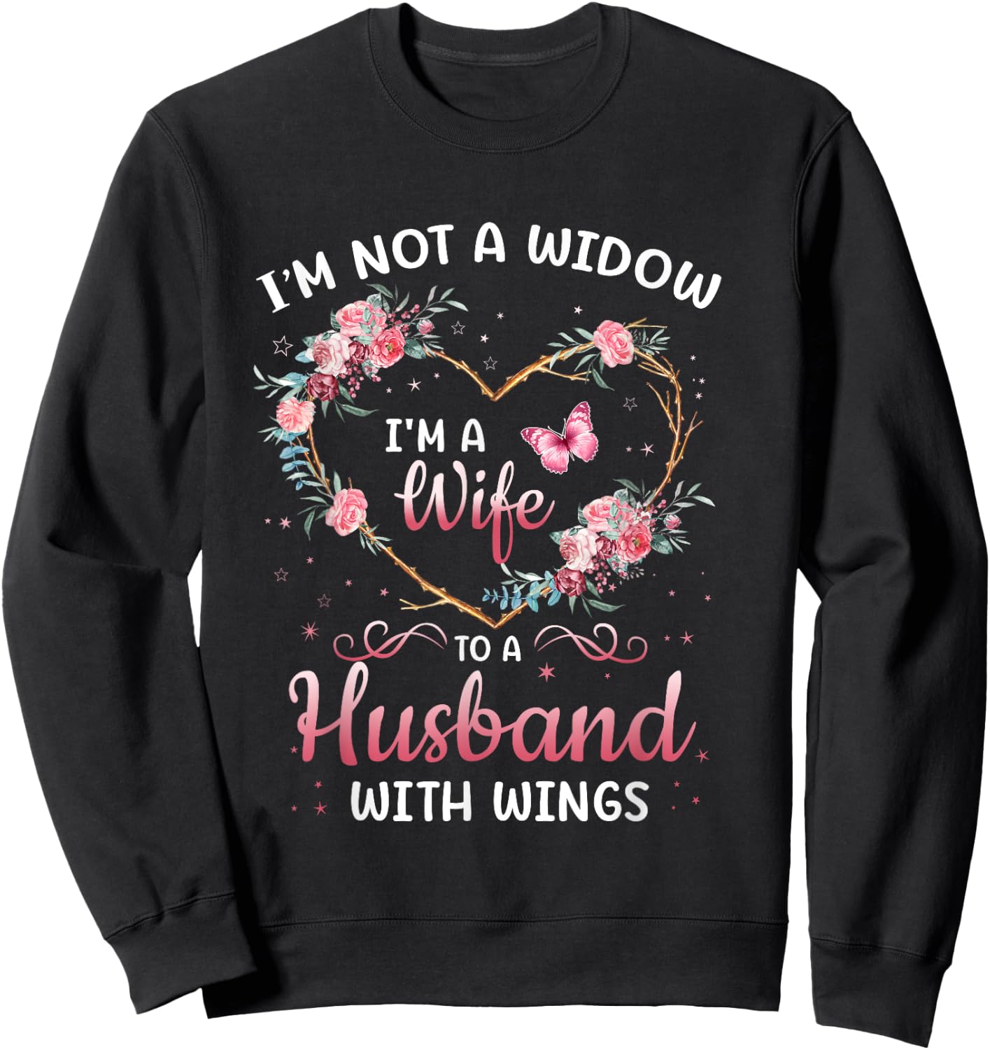 I'm not a widow I'm a wife to a husband with wings Sweatshirt - Sweatshirt | Black