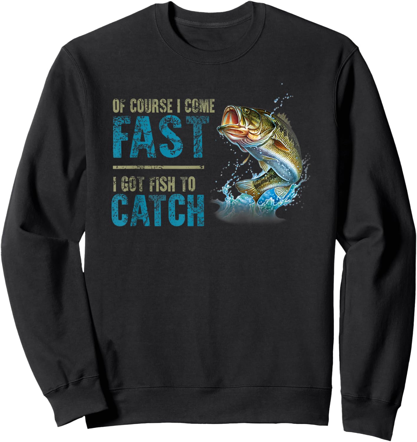 Retro Of Course I Come Fast I Got Fish To Catch Fishing Love Sweatshirt - Sweatshirt | Black