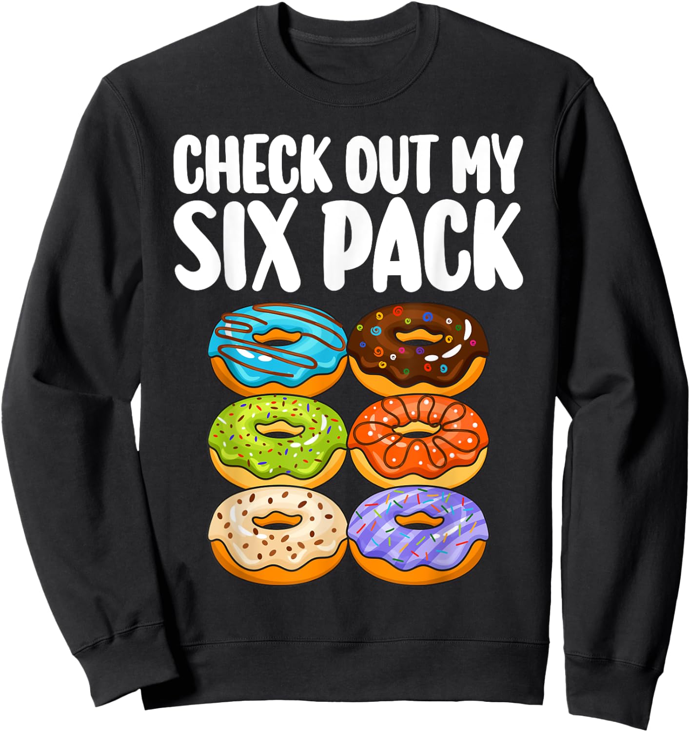 Funny Donut Art Women Doughnut Lover Gym Six Pack Sweatshirt - Sweatshirt | Black
