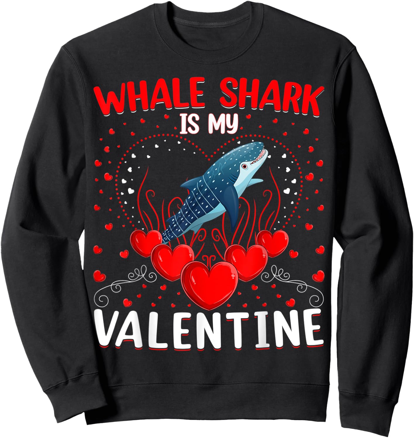 Whale Shark Is My Valentine Heart Whale Shark Valentine Sweatshirt - Sweatshirt | Black