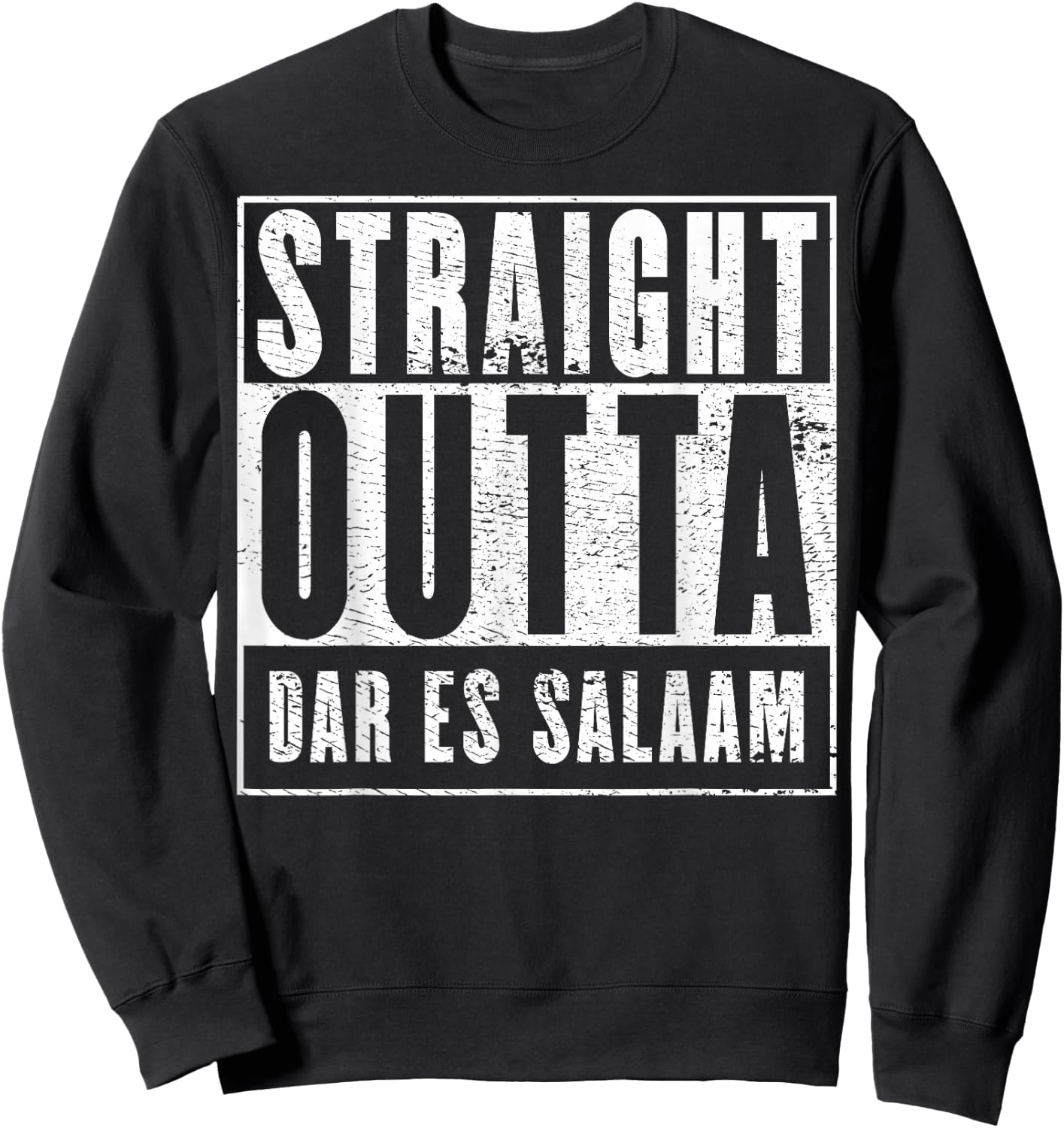 Straight Outta Dar es Salaam Sweatshirt - Sweatshirt | Black