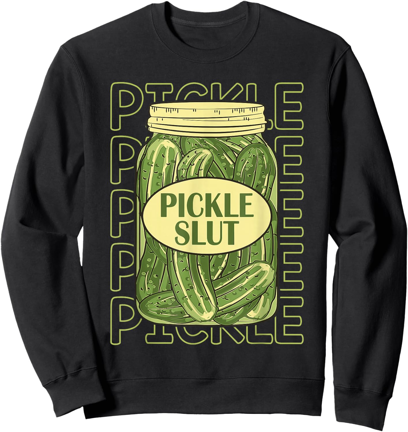 Pickle Slut Funny Pickle Slut Who Loves Pickles Apaprel Sweatshirt - Sweatshirt | Black