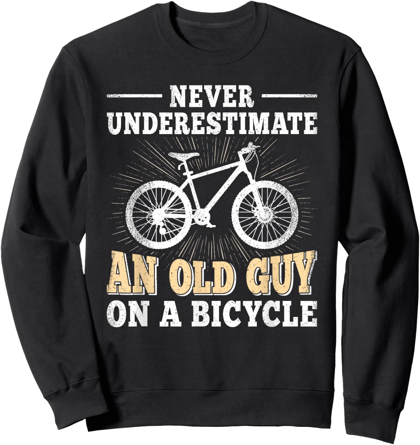 Never Underestimate An Old Guy On A Bicycle Cycling Men Sweatshirt - Sweatshirt | Black