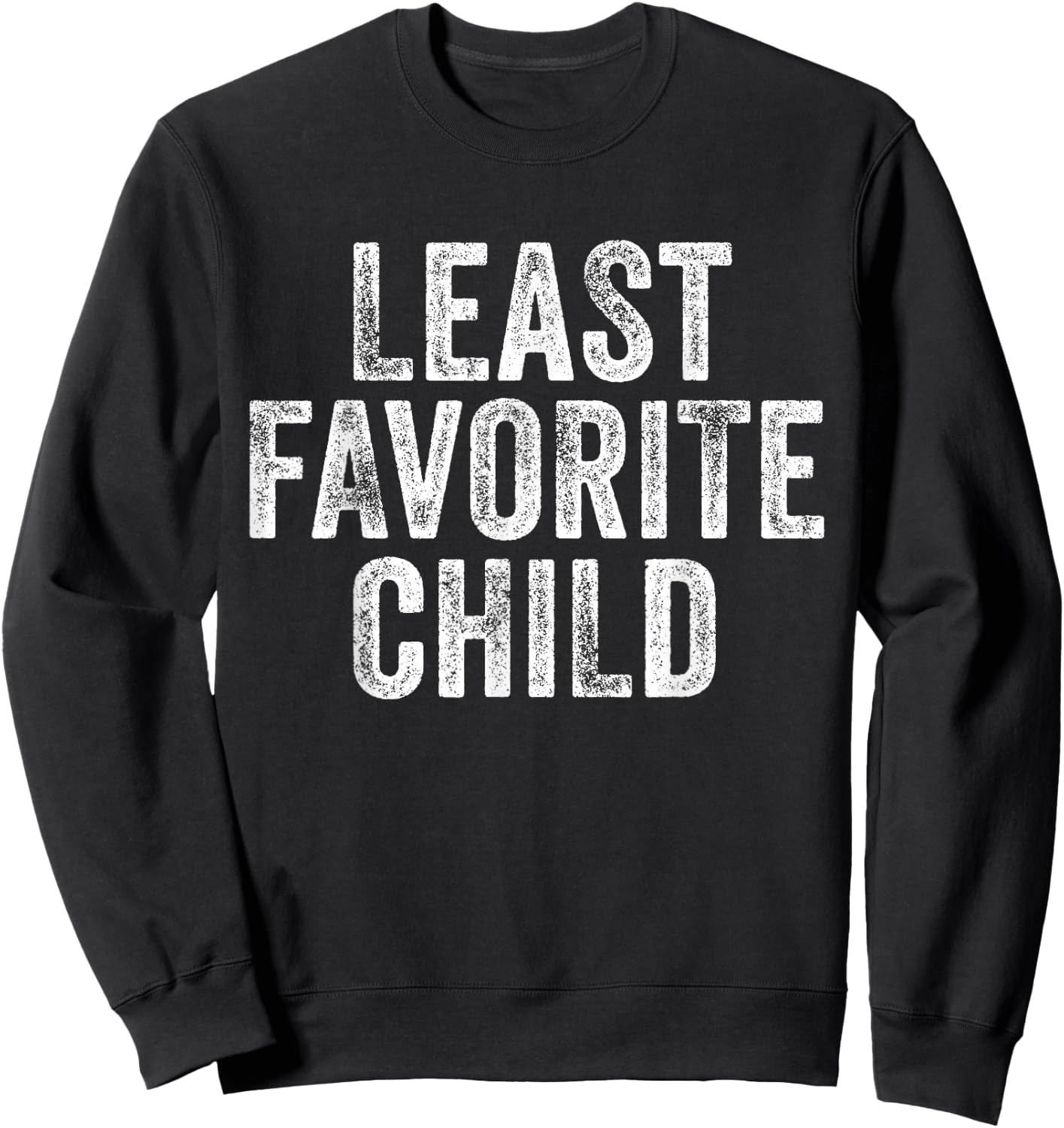 Least Favorite Child Mom Dad Son Funny Vintage Sweatshirt - Sweatshirt | Black