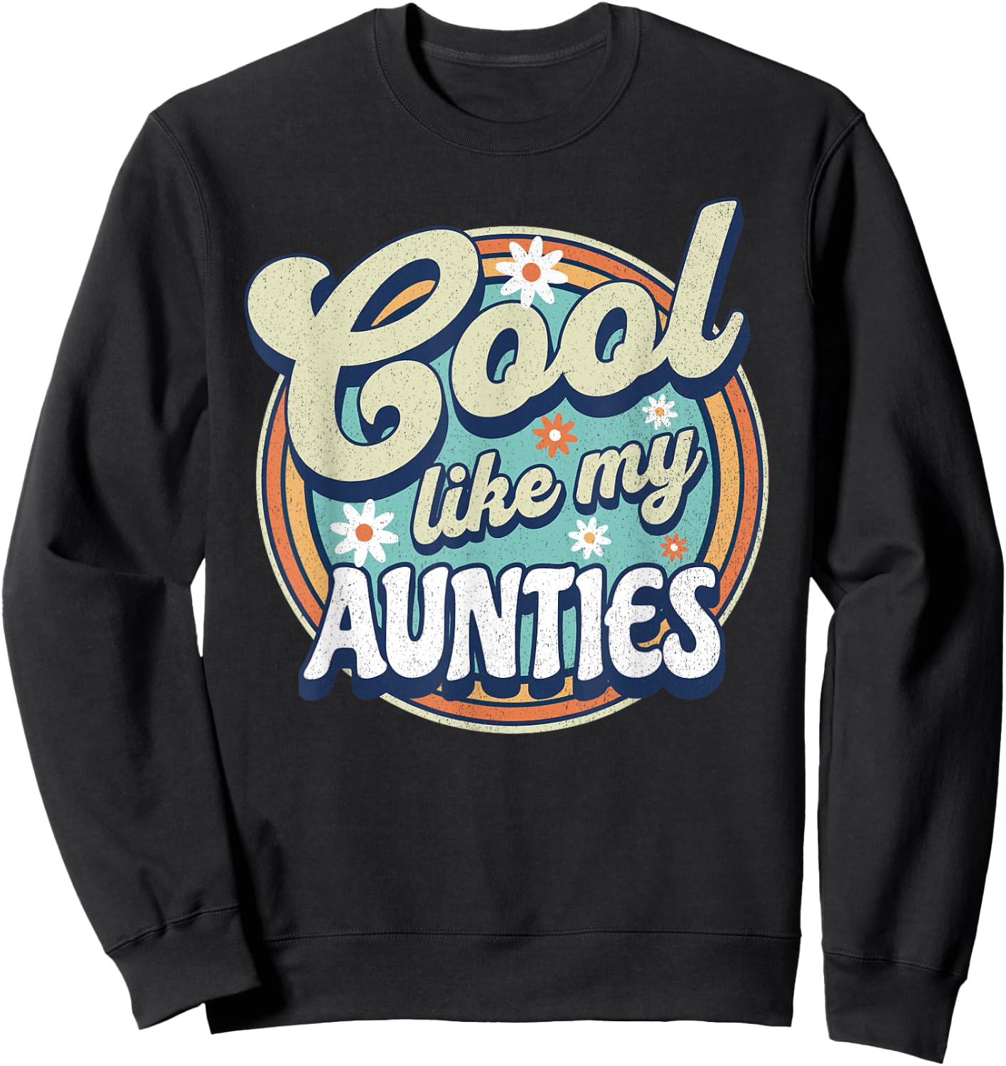 Cool like my aunties, retro groovy aunts day appreciation Sweatshirt - Sweatshirt | Black