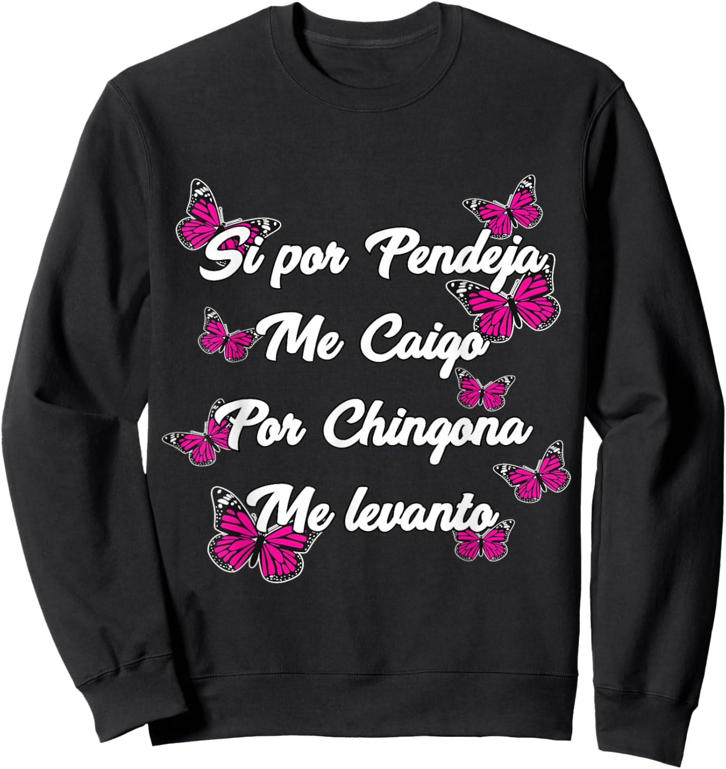 Latina Sayings Badass Mexicans Chingona Cabrona Hispanic Sweatshirt - Sweatshirt | Black