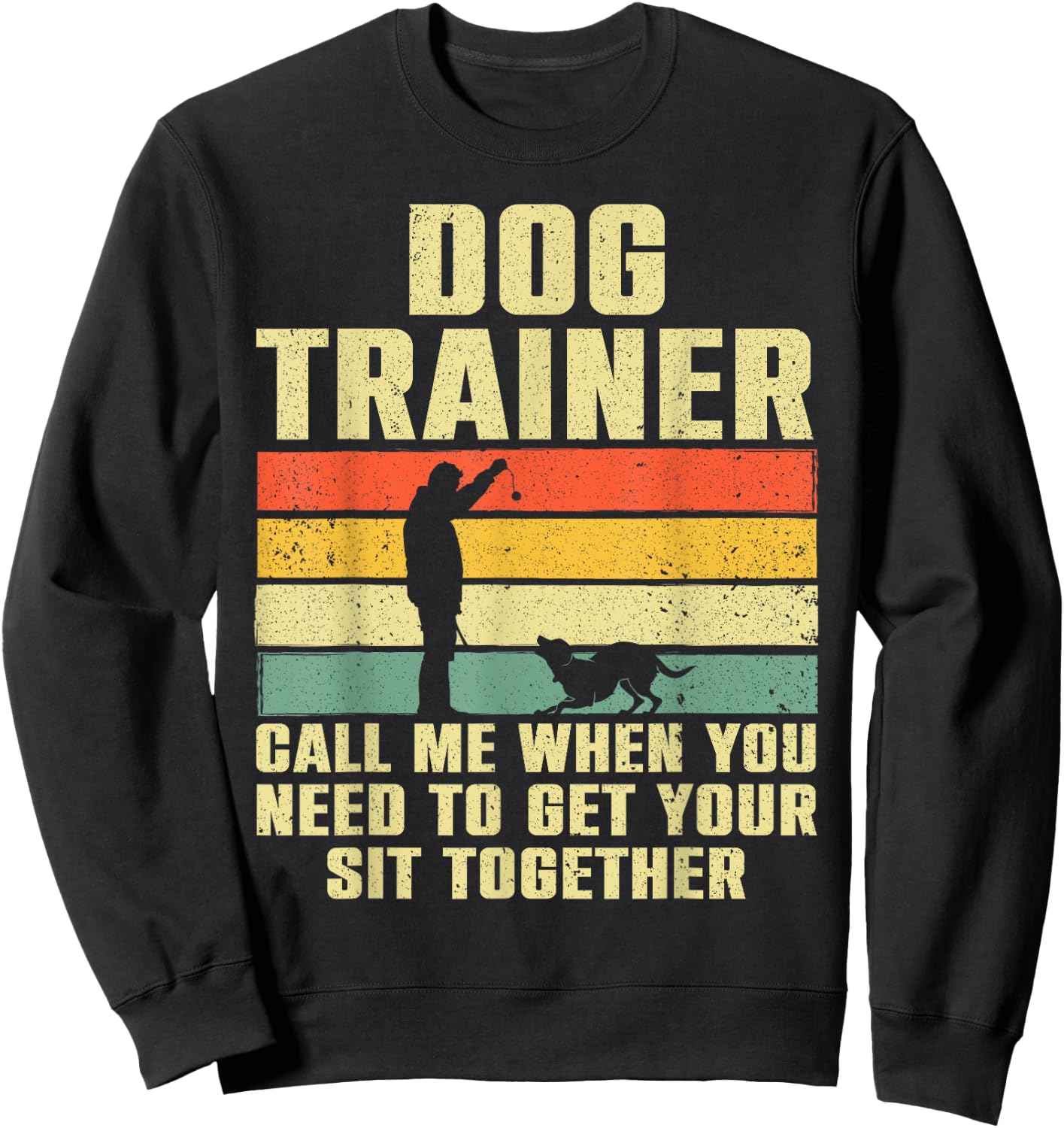 Funny Dog Training Design Women Dog Trainer Training Sweatshirt - Sweatshirt | Black