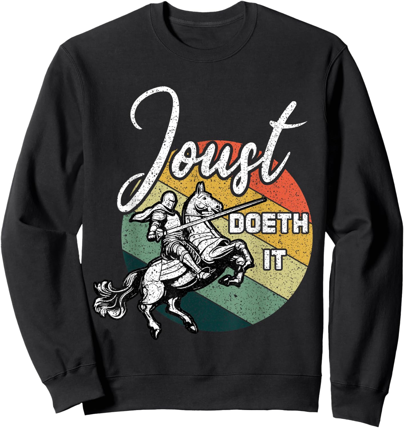 Joust Do It Jousting Retro Renaissance Festival Medieval Sweatshirt - Sweatshirt | Black