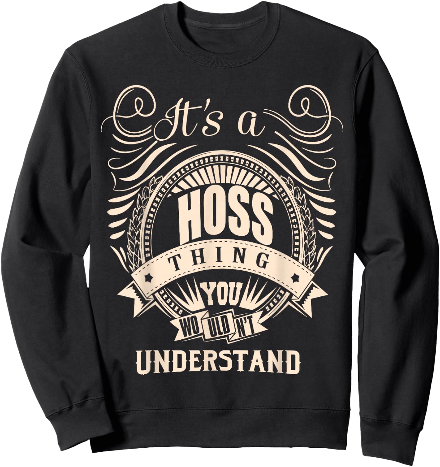 It's a HOSS thing you wouldn't understand Gifts Sweatshirt - Sweatshirt | Black