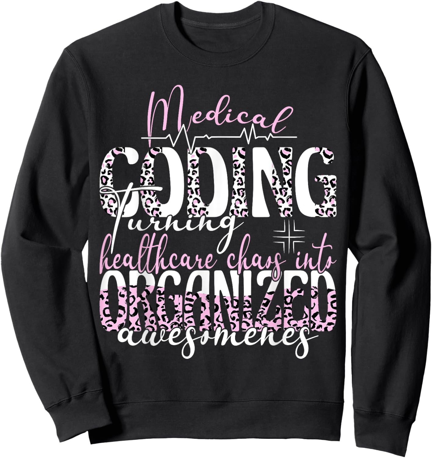 Healthcare chaos into organized medical coding specialist Sweatshirt - Sweatshirt | Black