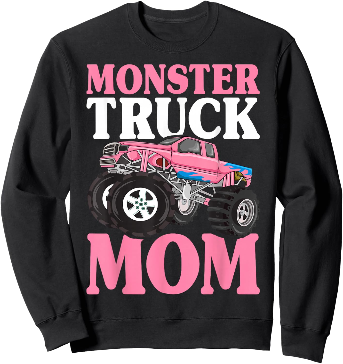 Monster Truck Mom Truck Lover Mom Sweatshirt - Sweatshirt | Black