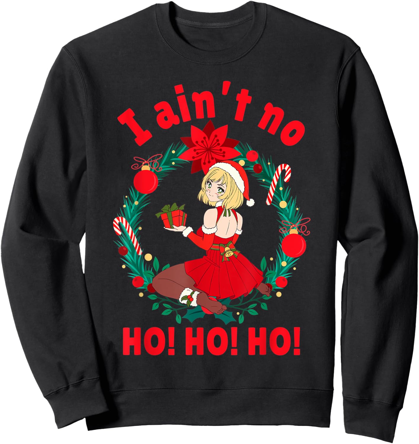 I Aint no Ho Ho Ho Shirt I Ain't no Ho Ho Ho Sweatshirt - Sweatshirt | Black