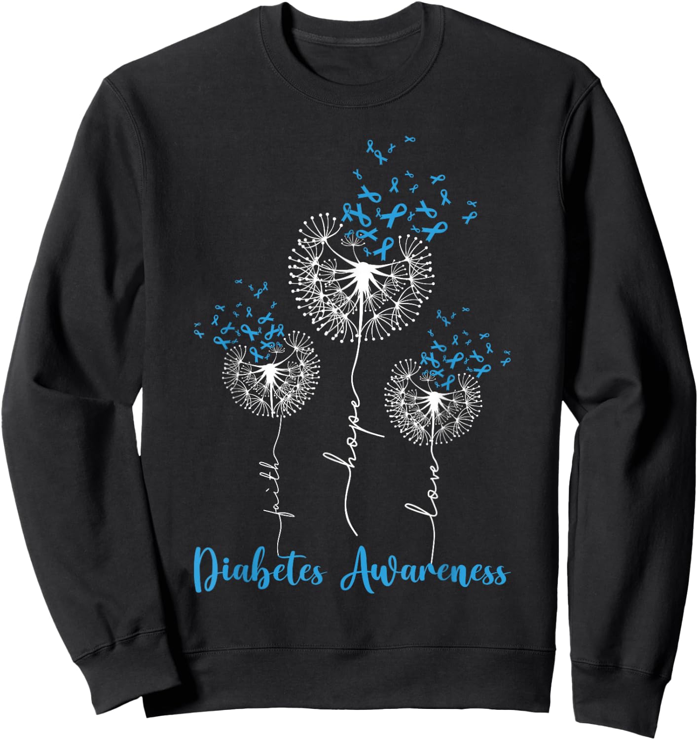 Faith Hope Love Dandelion Flower Diabetes Awareness Month Sweatshirt - Sweatshirt | Black