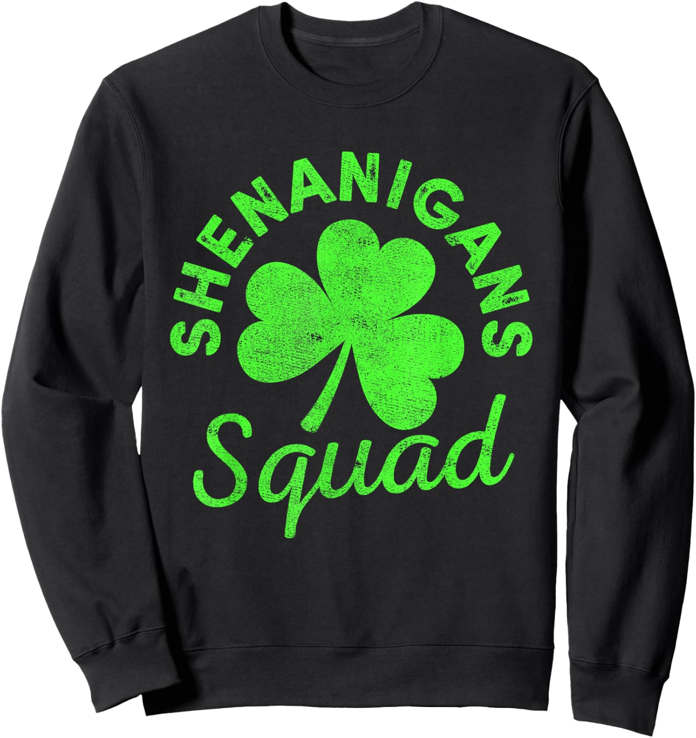 Shenanigans Squad Green Clover St Patricks Day Men Women Sweatshirt - Sweatshirt | Black