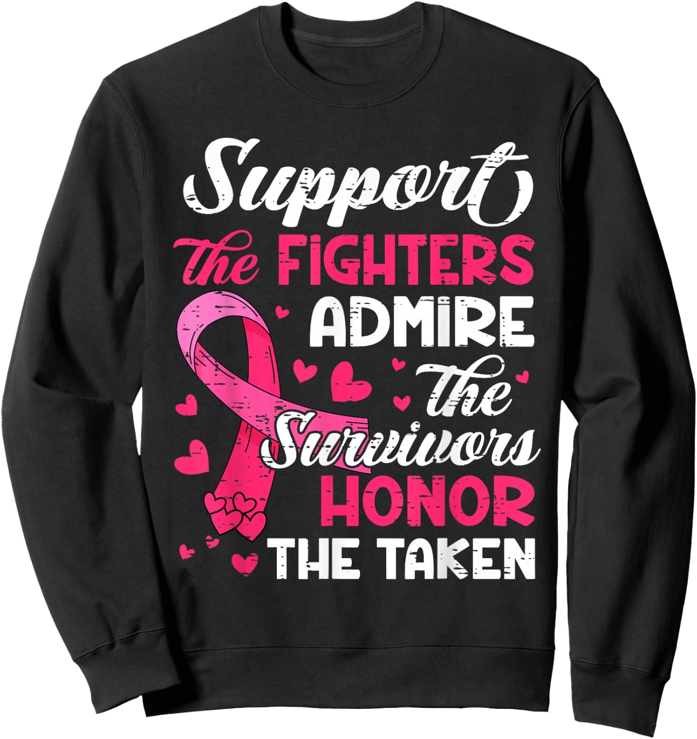 Breast Cancer Support Admire Honor Breast Cancer Awareness Sweatshirt - Sweatshirt | Black