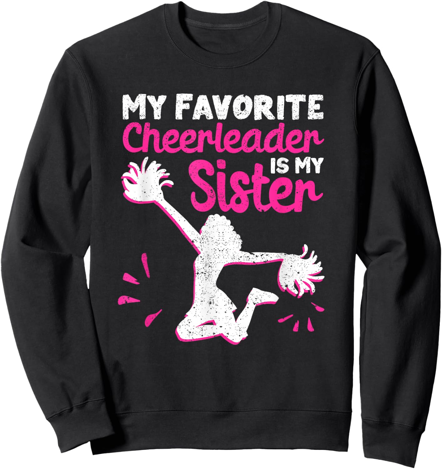My Favorite Cheerleader is My Sister Sweatshirt - Sweatshirt | Black