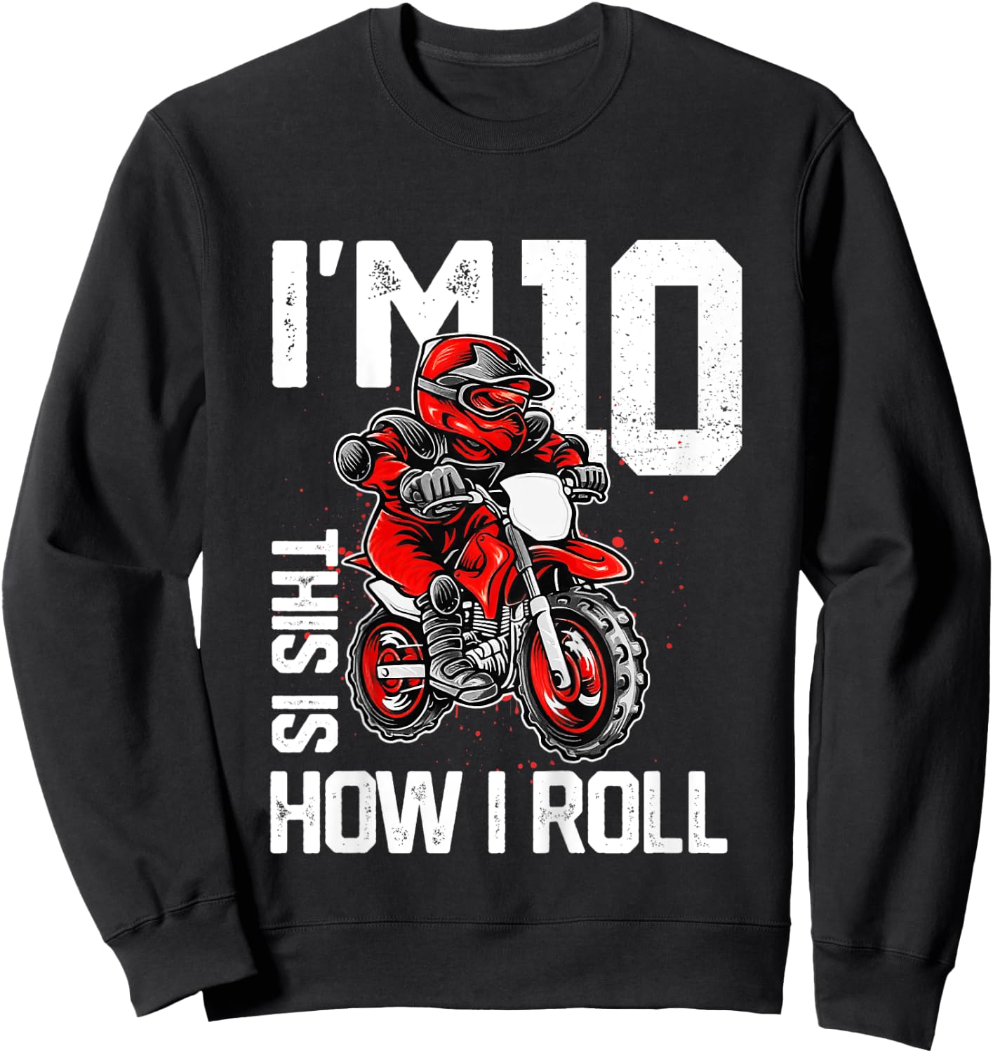 Kids Im 10 This Is How I Roll Dirt Bike 10th Birthday Party Boys Sweatshirt - Sweatshirt | Black