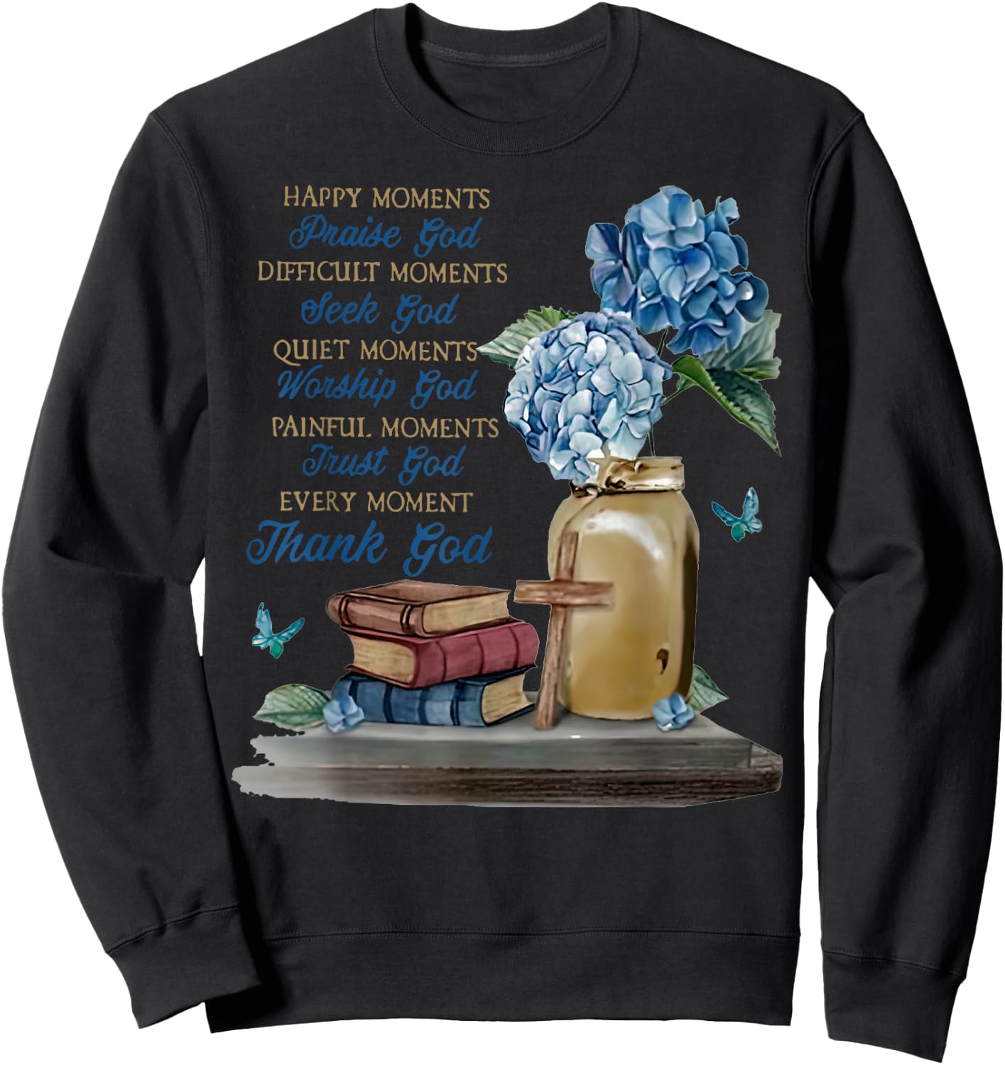 Happy Moments Praise Of God Sweatshirt - Sweatshirt | Black