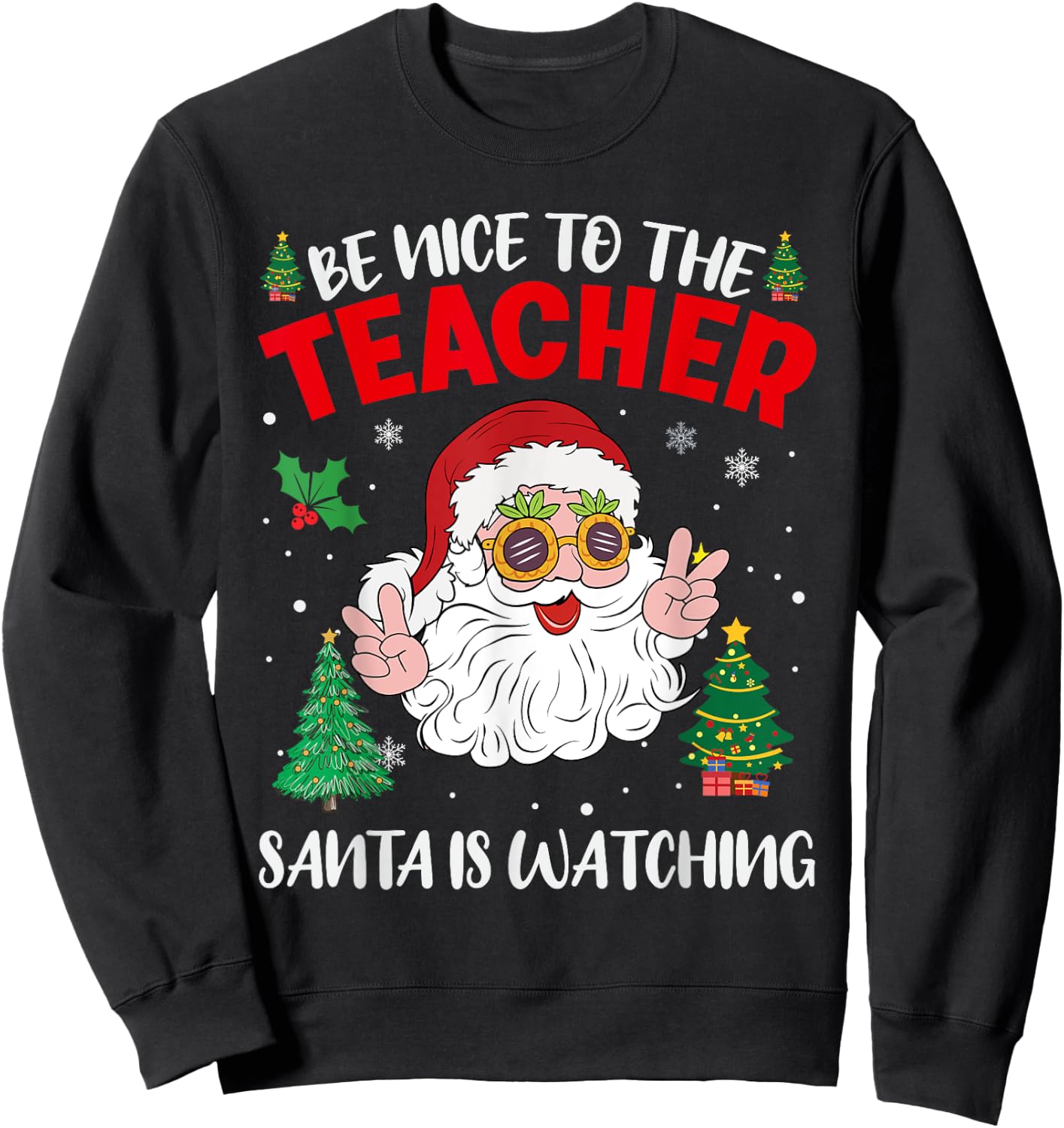 Be Nice To The Teacher Santa Is Watching Retro Christmas Sweatshirt - Sweatshirt | Black