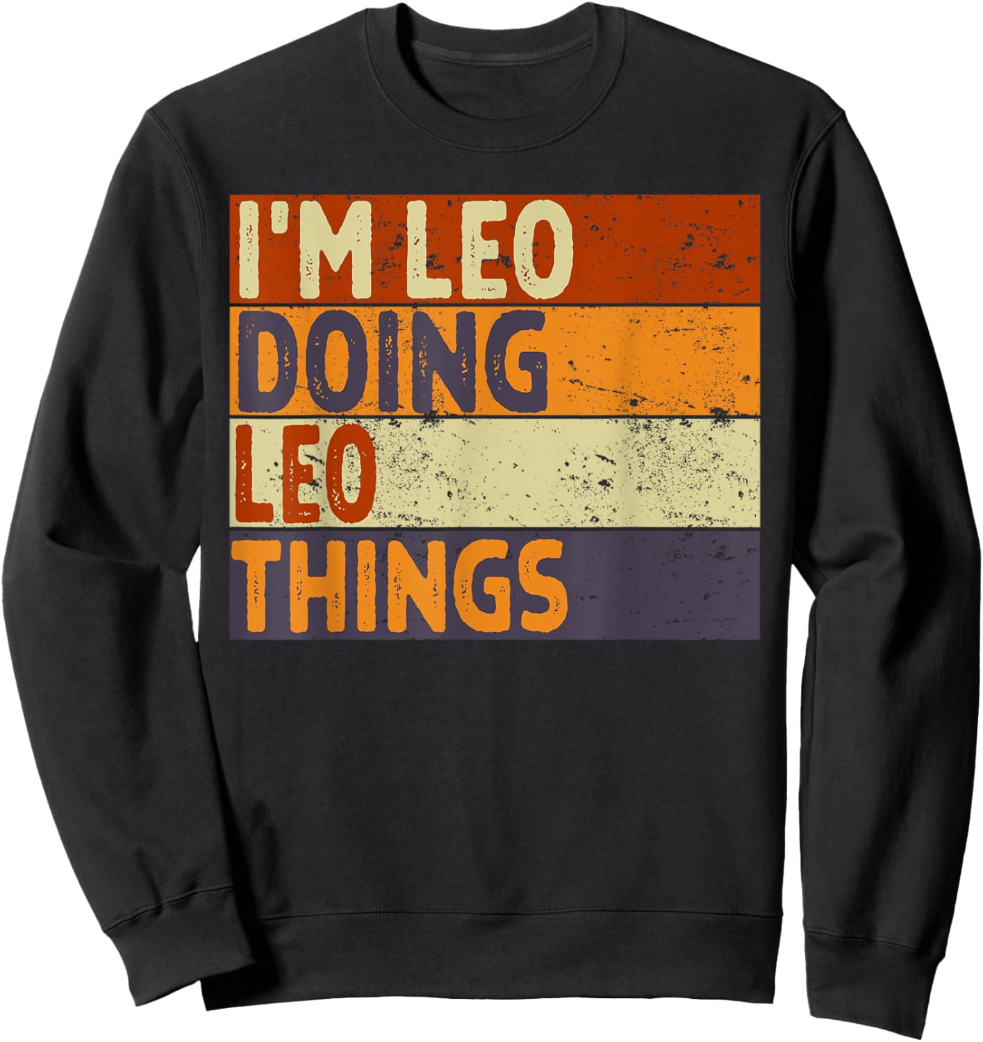 Retro I'm LEO Doing LEO Things Funny Birthday Joke Sweatshirt - Sweatshirt | Black