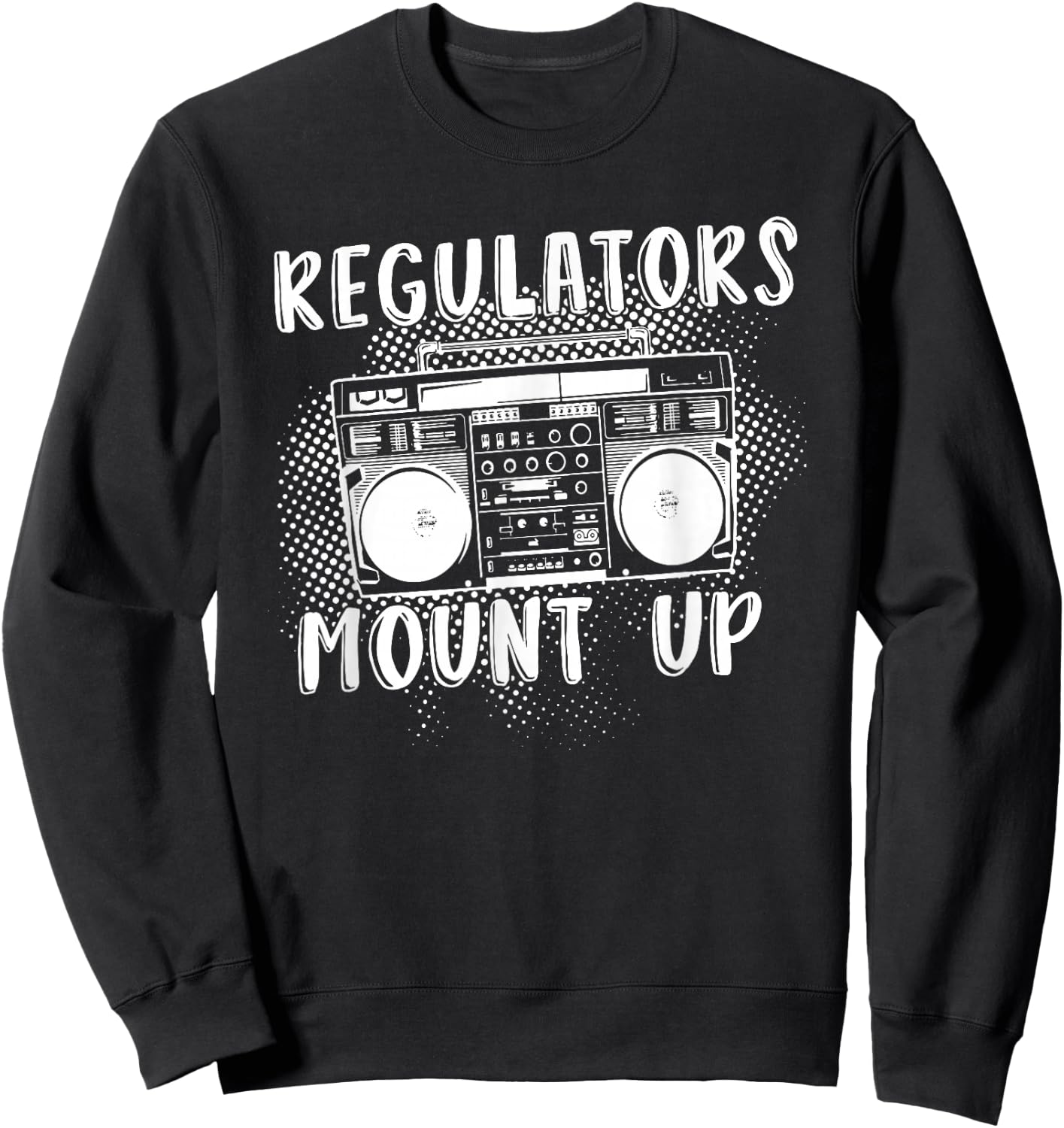 Regulators Mount Up, The Radio and Music Sweatshirt - Sweatshirt | Black
