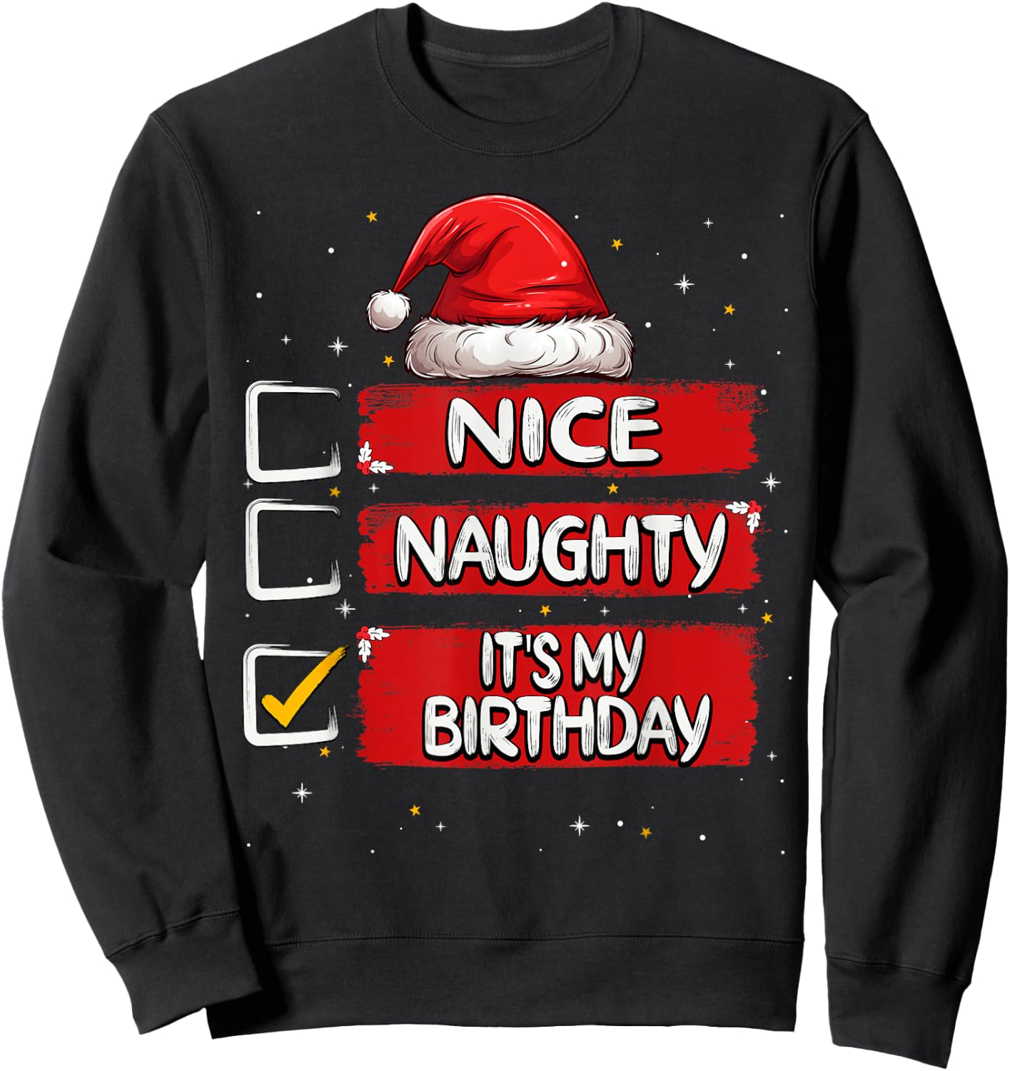 Nice Naughty It's My Birthday Christmas List Santa Claus Sweatshirt - Sweatshirt | Black