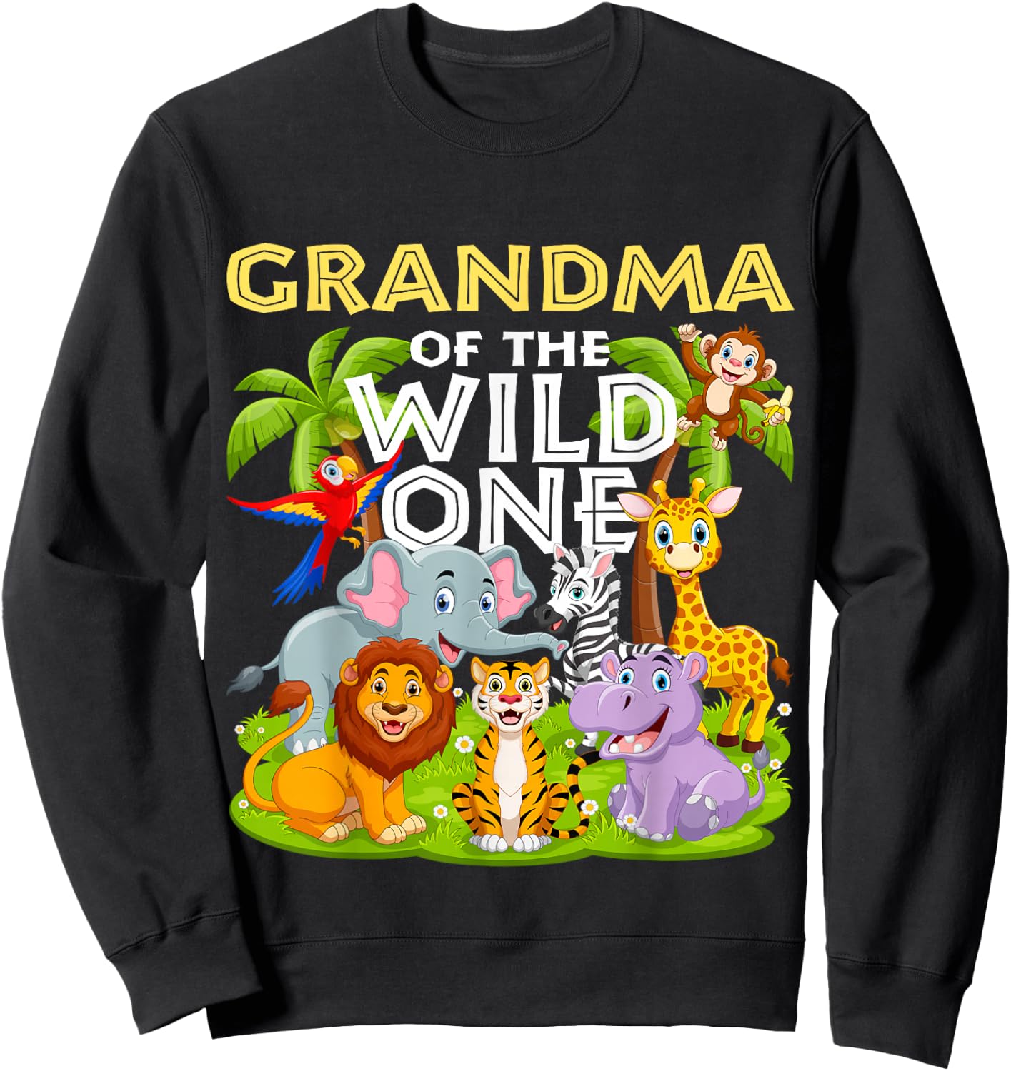 Grandma Of The Wild One Birthday Zoo Animal Safari Jungle Sweatshirt - Sweatshirt | Black