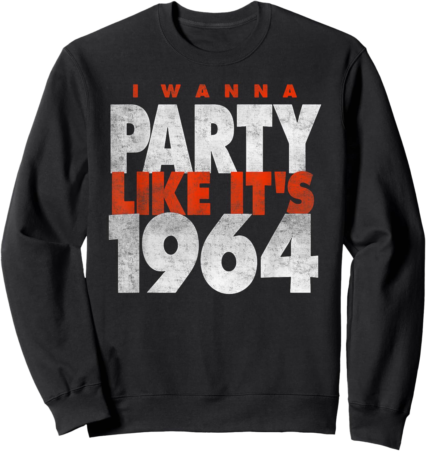 I Wanna Party Like It's 1964 - Cleveland 1964 Sweatshirt - Sweatshirt | Black