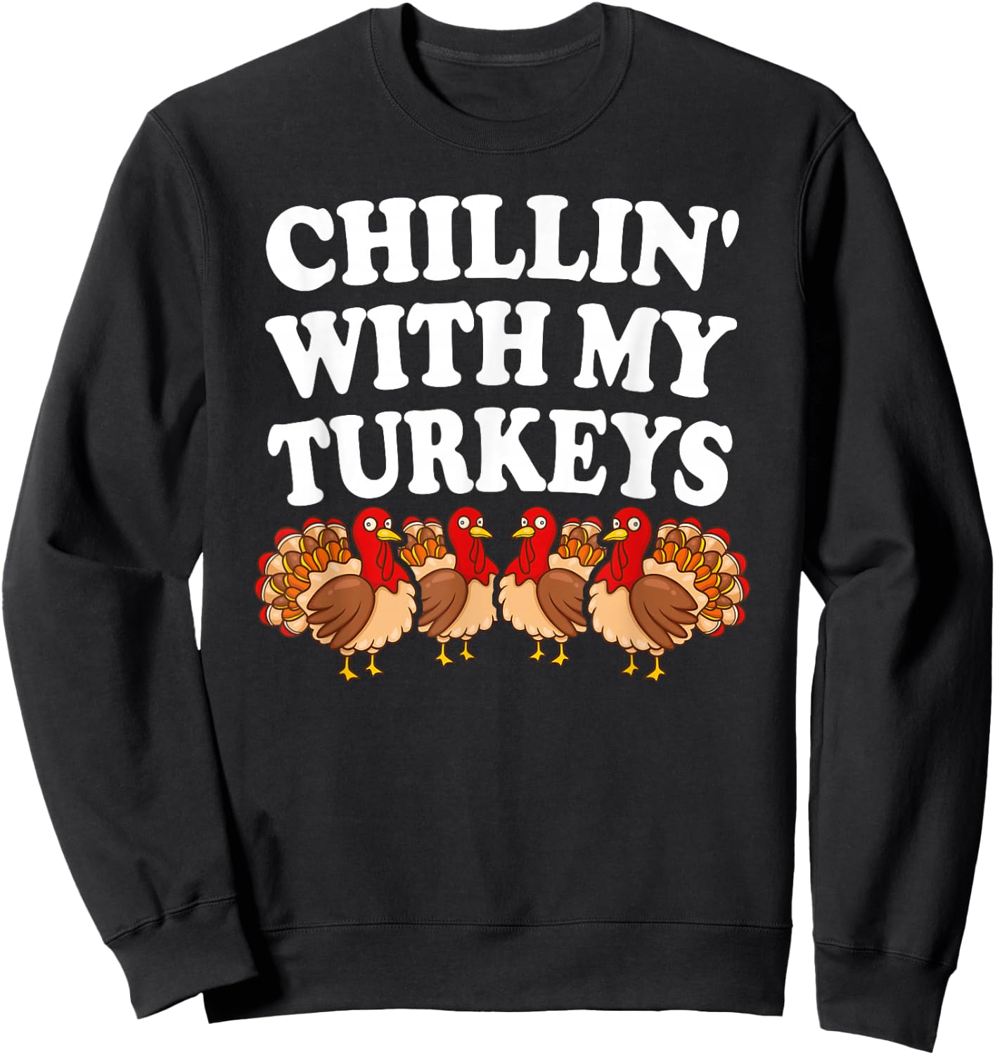Turkeys Thanksgiving Pilgrim Holiday | & Sweatshirt - Sweatshirt | Black
