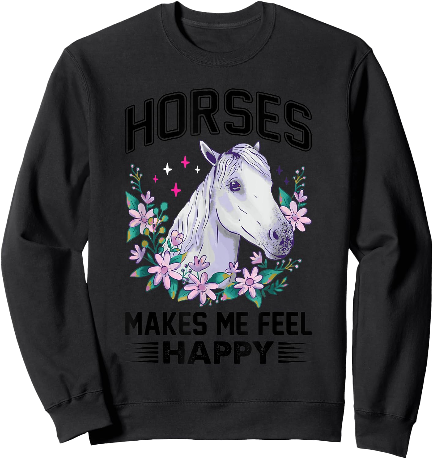 Horses Makes Me Feel Happy Flower White Lipizzaner Horse Sweatshirt - Sweatshirt | Black