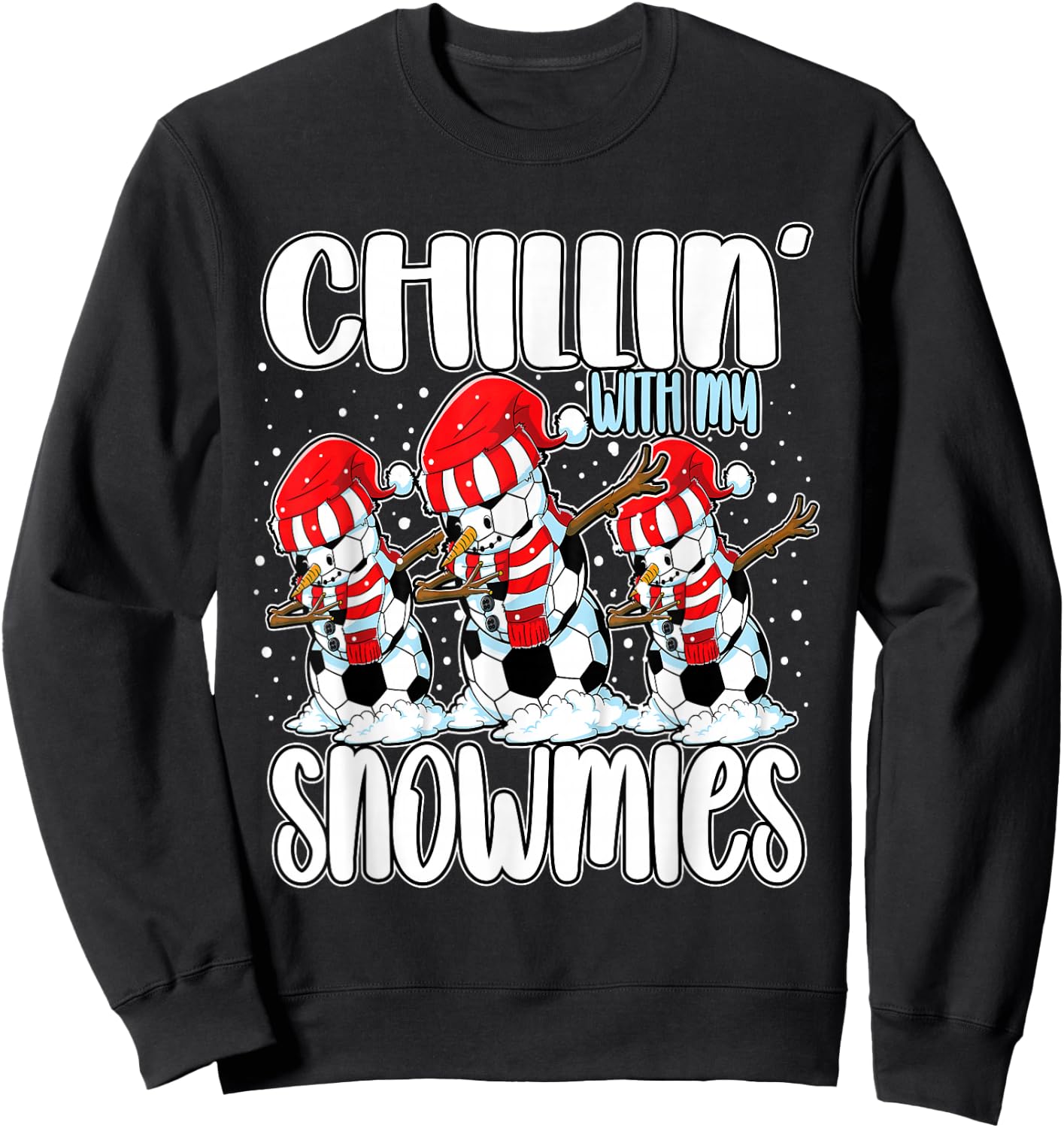 Chillin' with My Snowmies Funny Dabbing Soccer Snowman Sweatshirt - Sweatshirt | Black