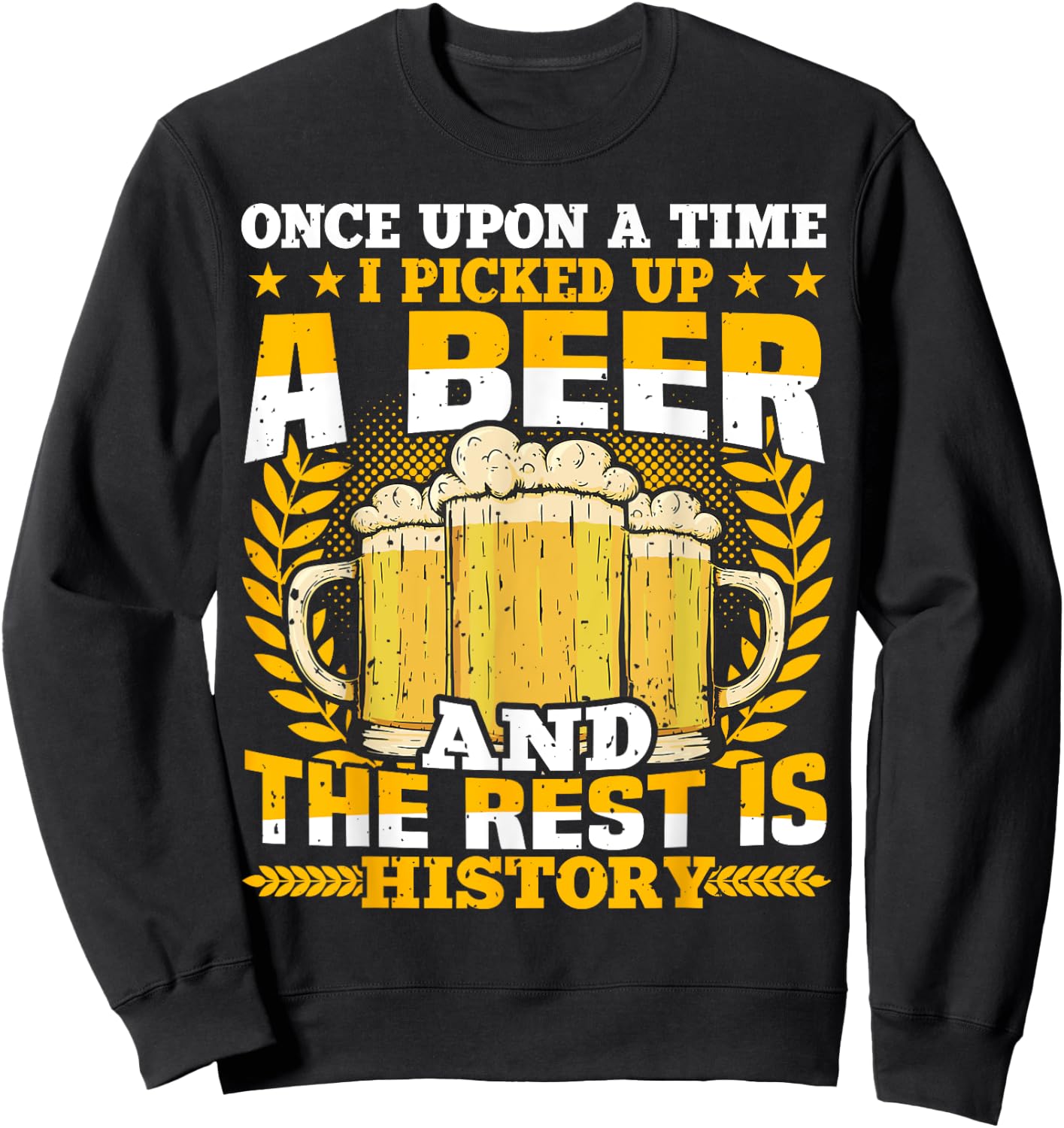 Beer Drinking, Funny Beer Saying For A Beer Lover Sweatshirt - Sweatshirt | Black