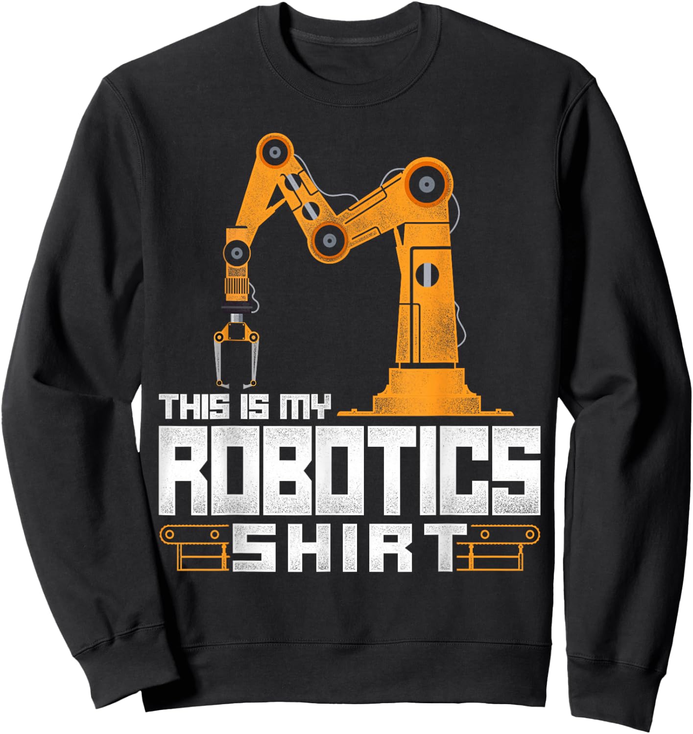 Robot Robotics Engineer Vintage This Is My Robotics Shirt Sweatshirt - Sweatshirt | Black