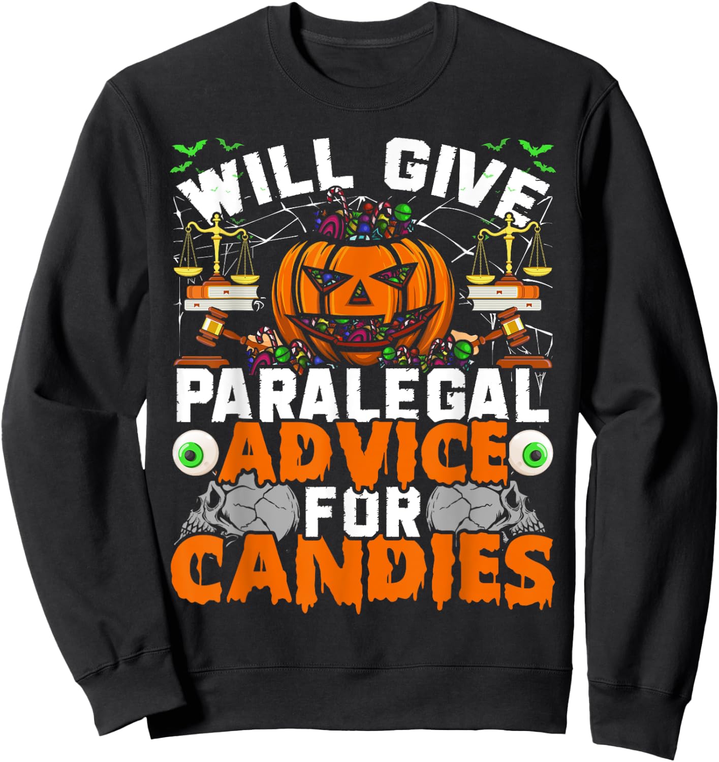Paralegal Will Give Paralegal Advice For Candies Halloween Sweatshirt - Sweatshirt | Black