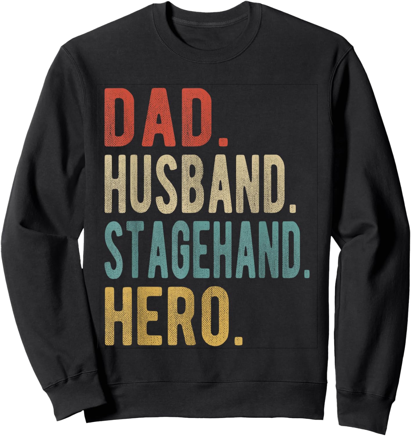 Dad Husband Stagehand Hero Sweatshirt - Sweatshirt | Black
