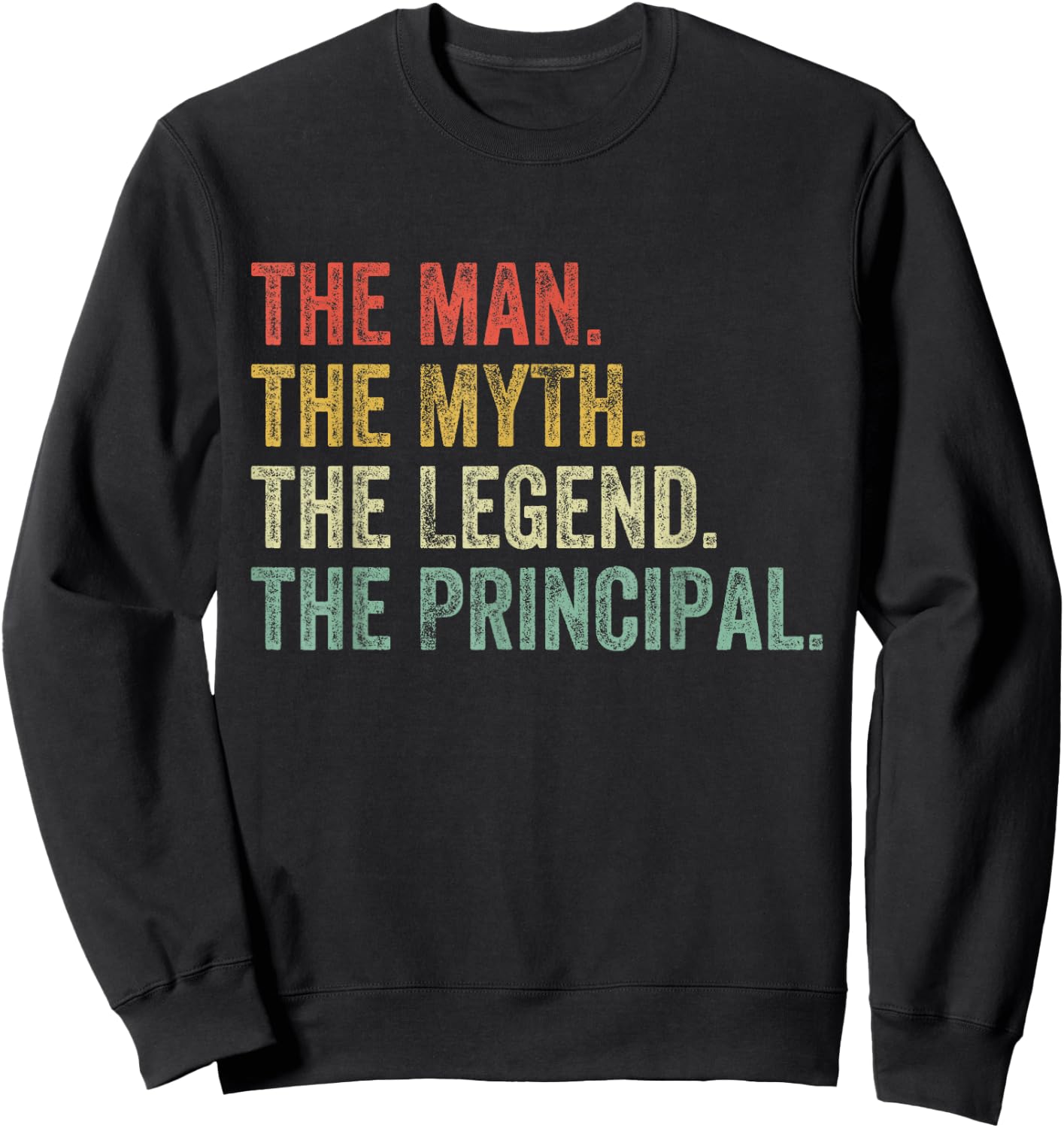 Man Myth The Legend Principal Dad Funny School Vintage Sweatshirt - Sweatshirt | Black