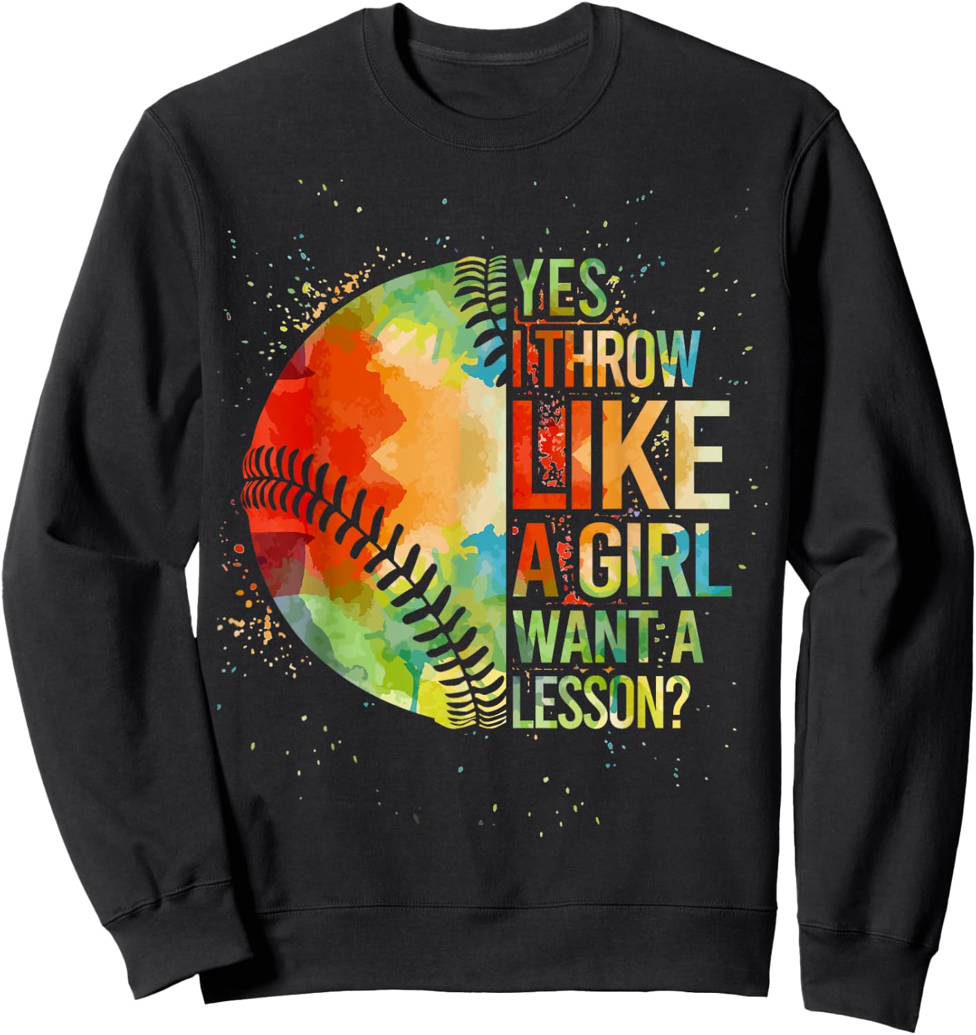 Softball-Shirt Yes I Throw Like a Girl Funny Mom Teen Women Sweatshirt - Sweatshirt | Black